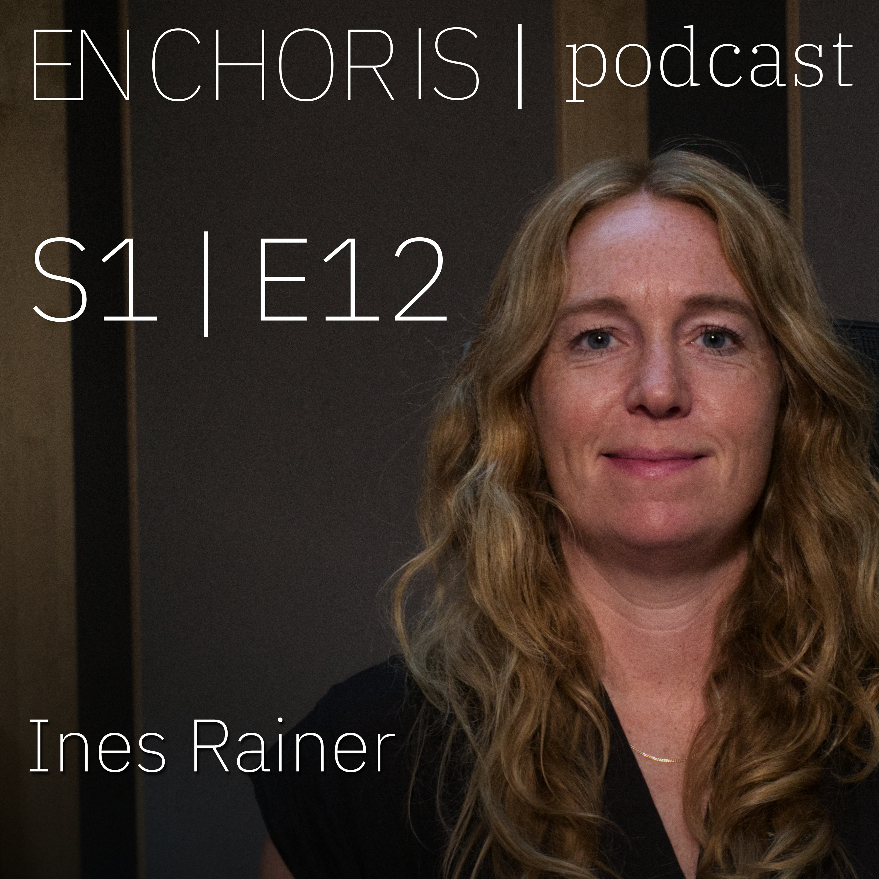 Enchoris Podcast | S1E12 | Ines Rainer episode artwork