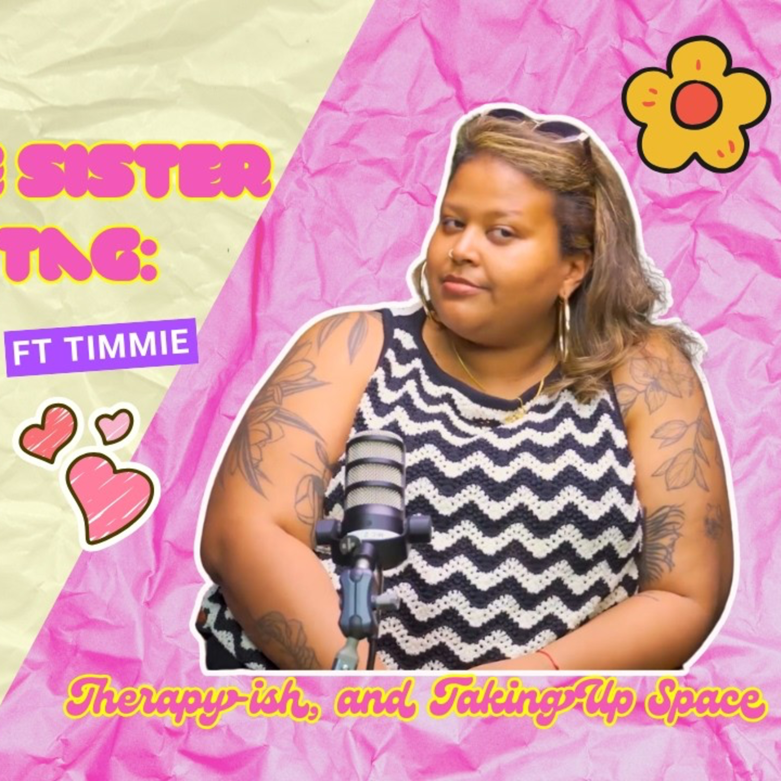 #008 The Sister Tag: Tea, Therapy-ish, and Taking Up Space