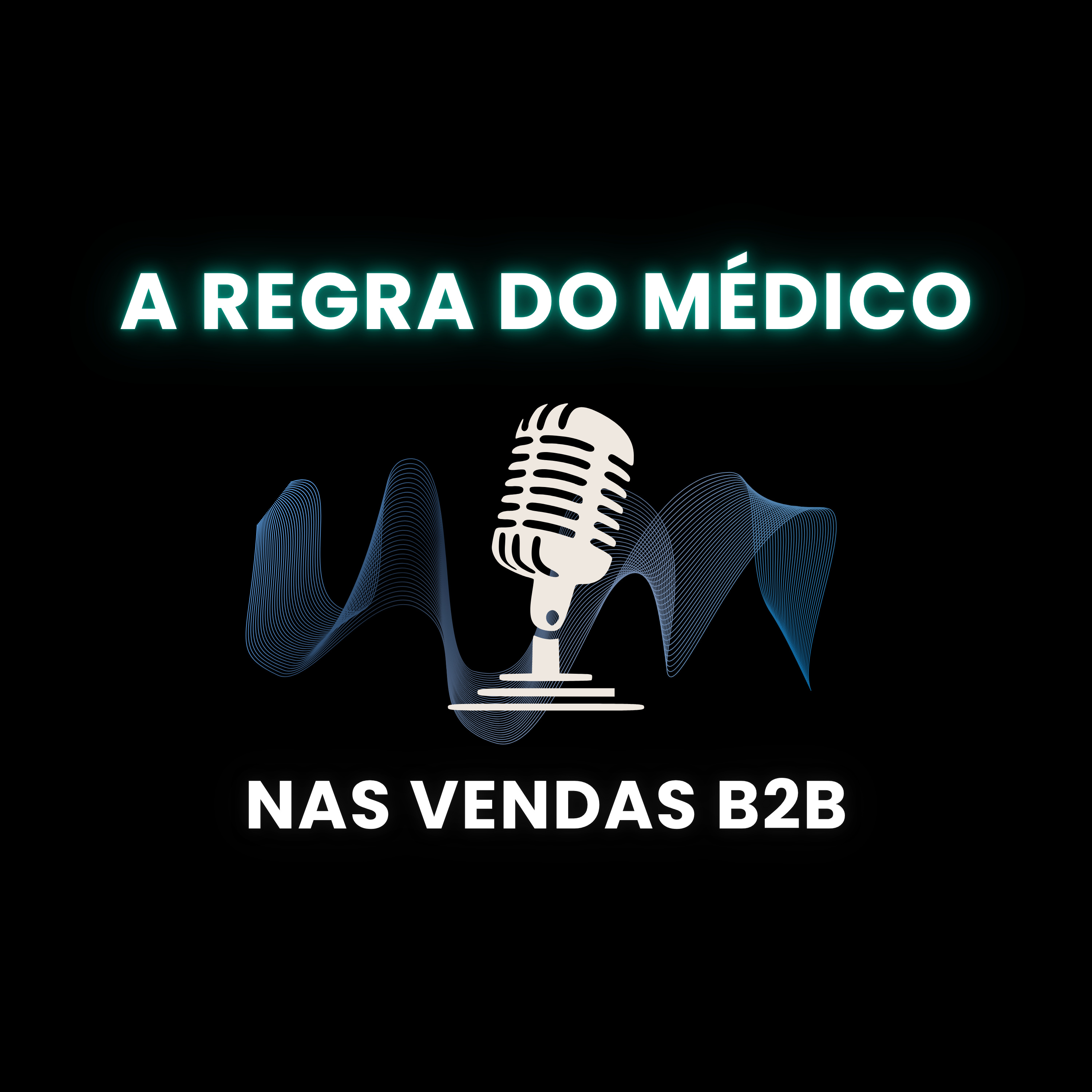 A Regra do Médico nas Vendas B2B episode artwork