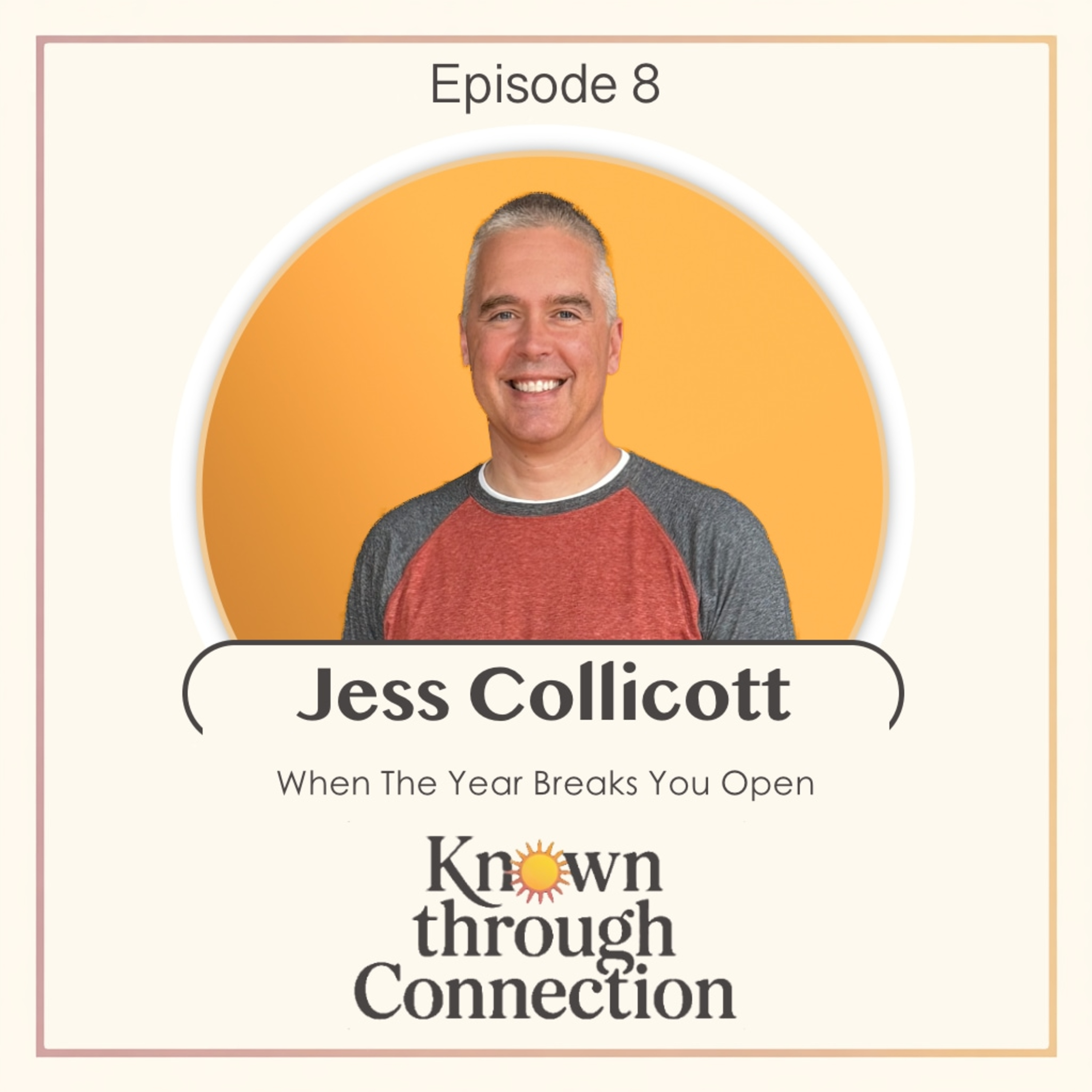 Known Through Connection with Jess Collicott