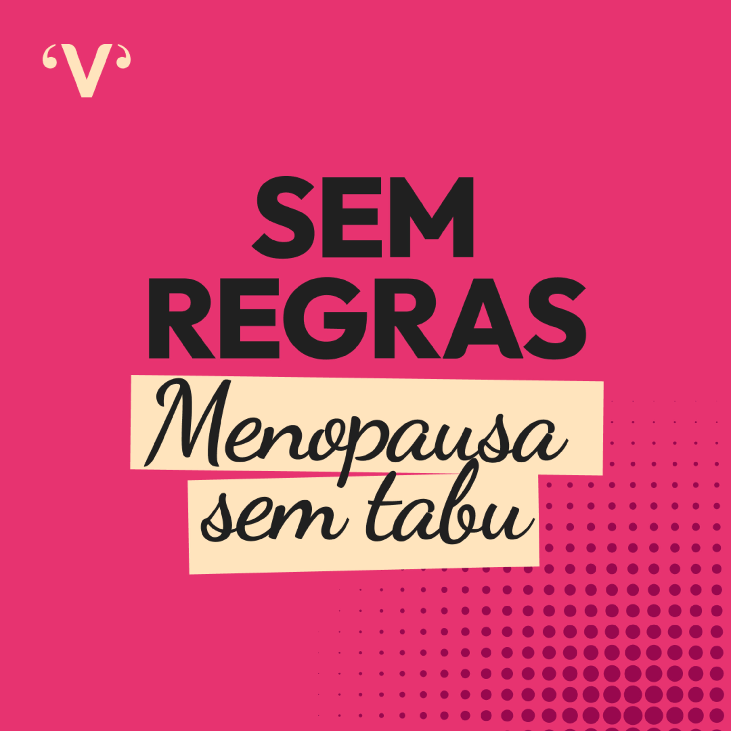 Conheça o Sem Regras - Menopausa Sem Tabu episode artwork