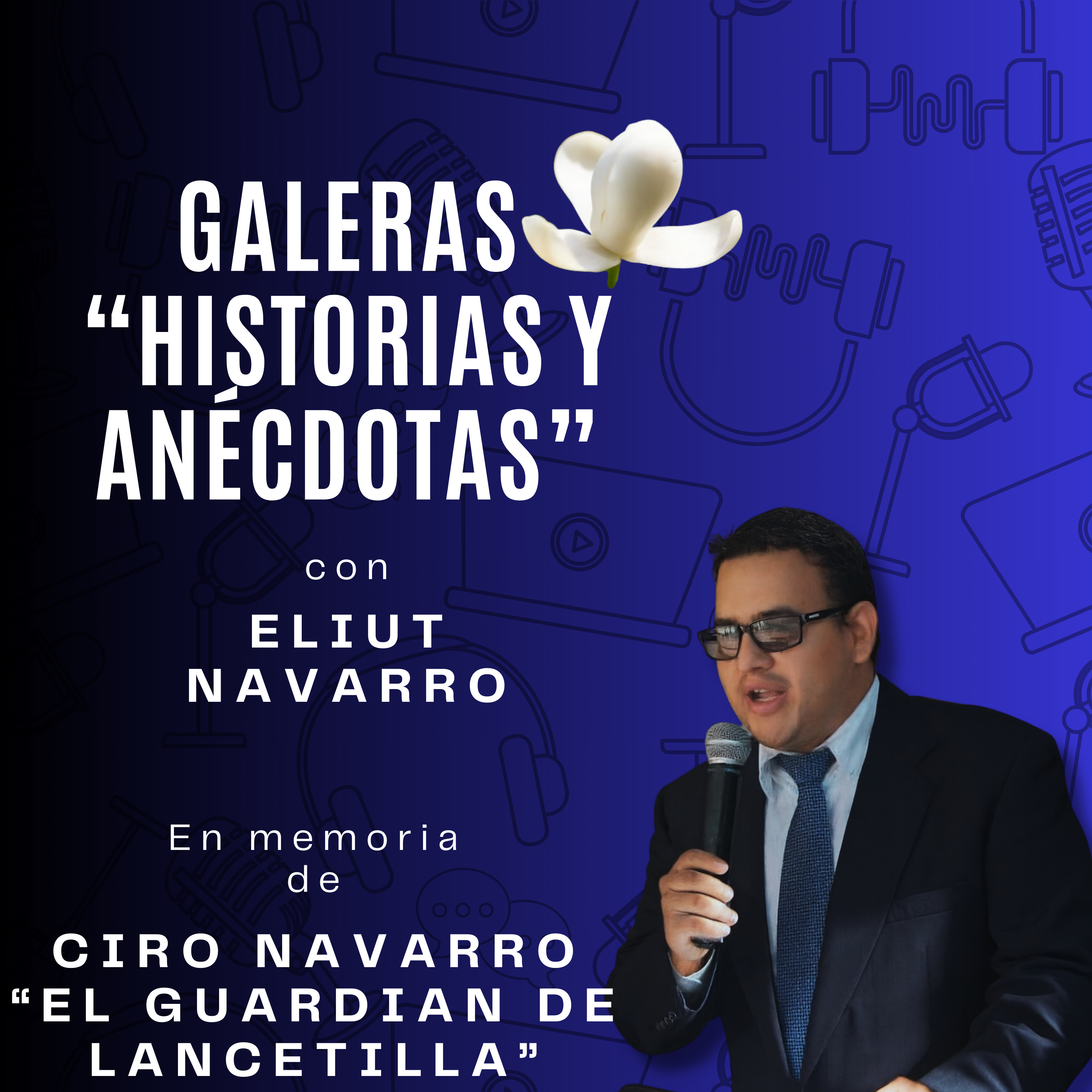Galeras, historias y anécdotas.