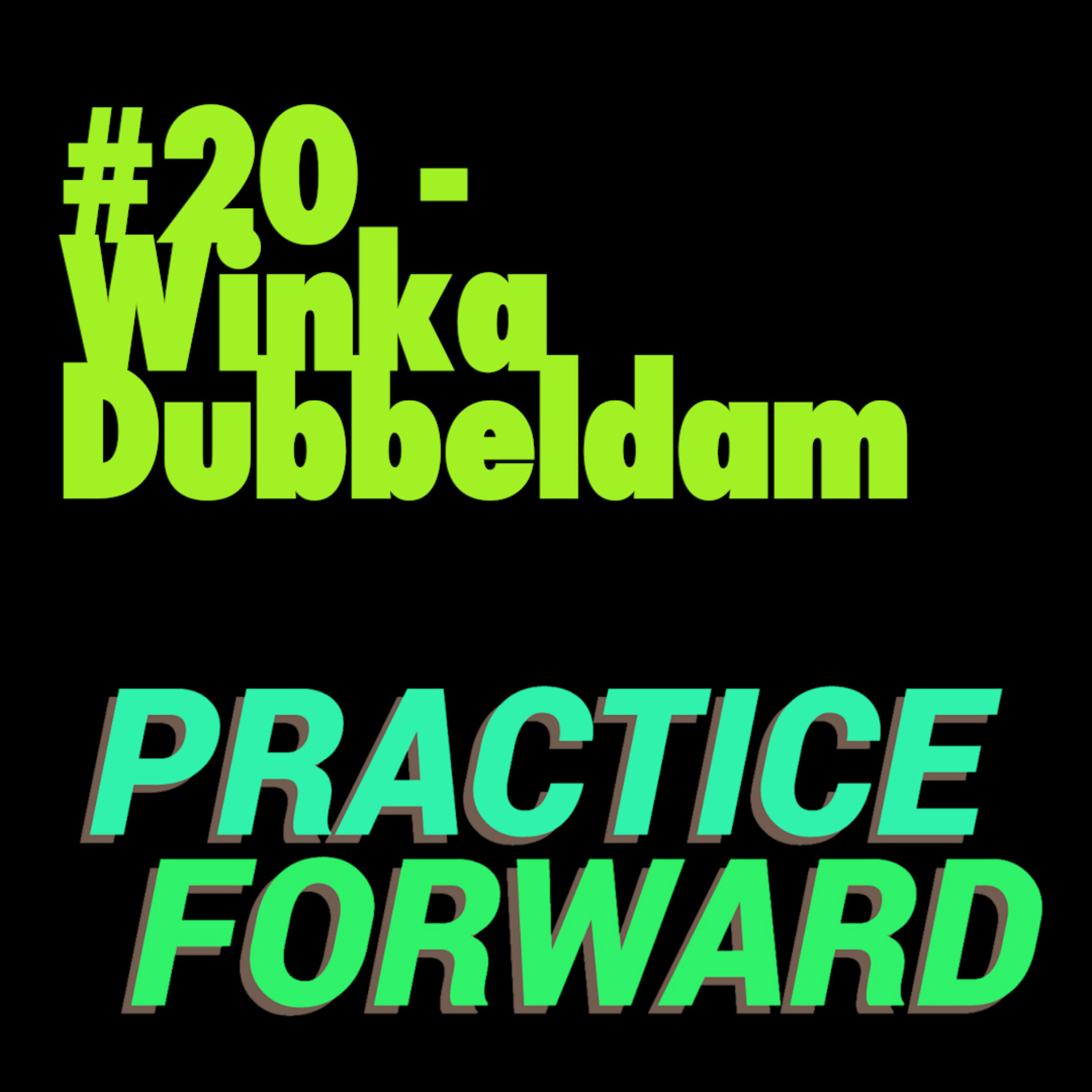 #20 Practice Forward Podcast (Winka Dubbeldam) episode artwork