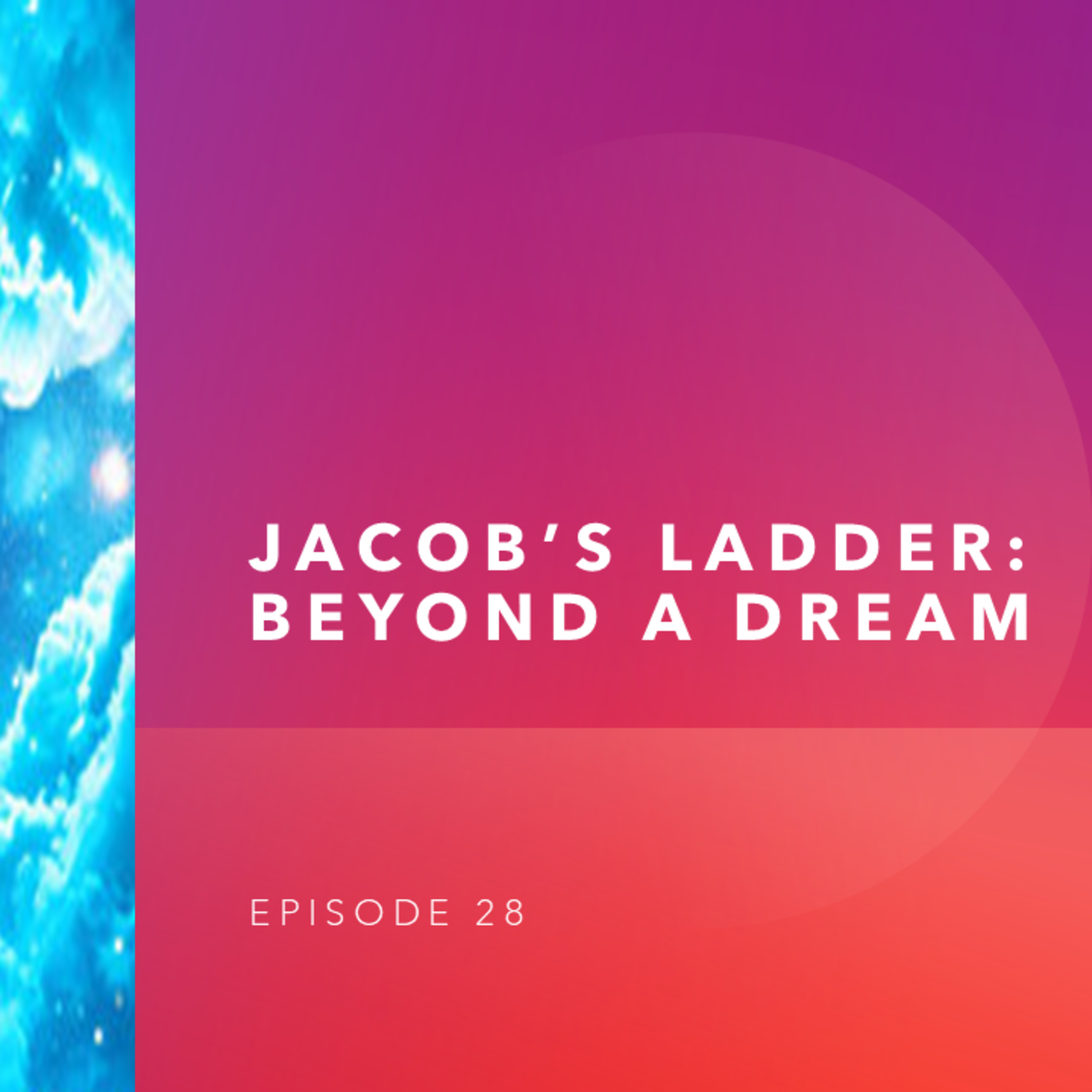 Lavigne Voiceovers Presents THE MESSAGE - Episode 28 - Jacob's Ladder: Beyond A Dream episode artwork