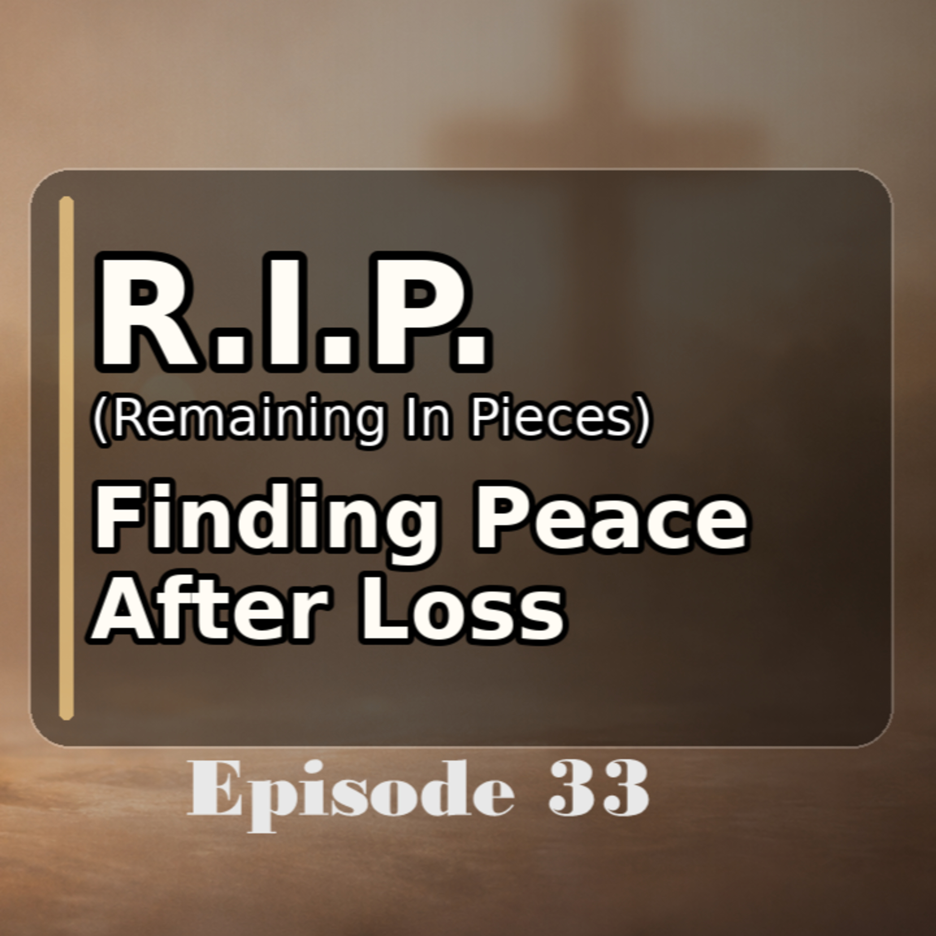 Lavigne Voiceovers Presents THE MESSAGE – Episode 33 – R.I.P. (Remaining in Pieces): Finding Peace After Loss episode artwork