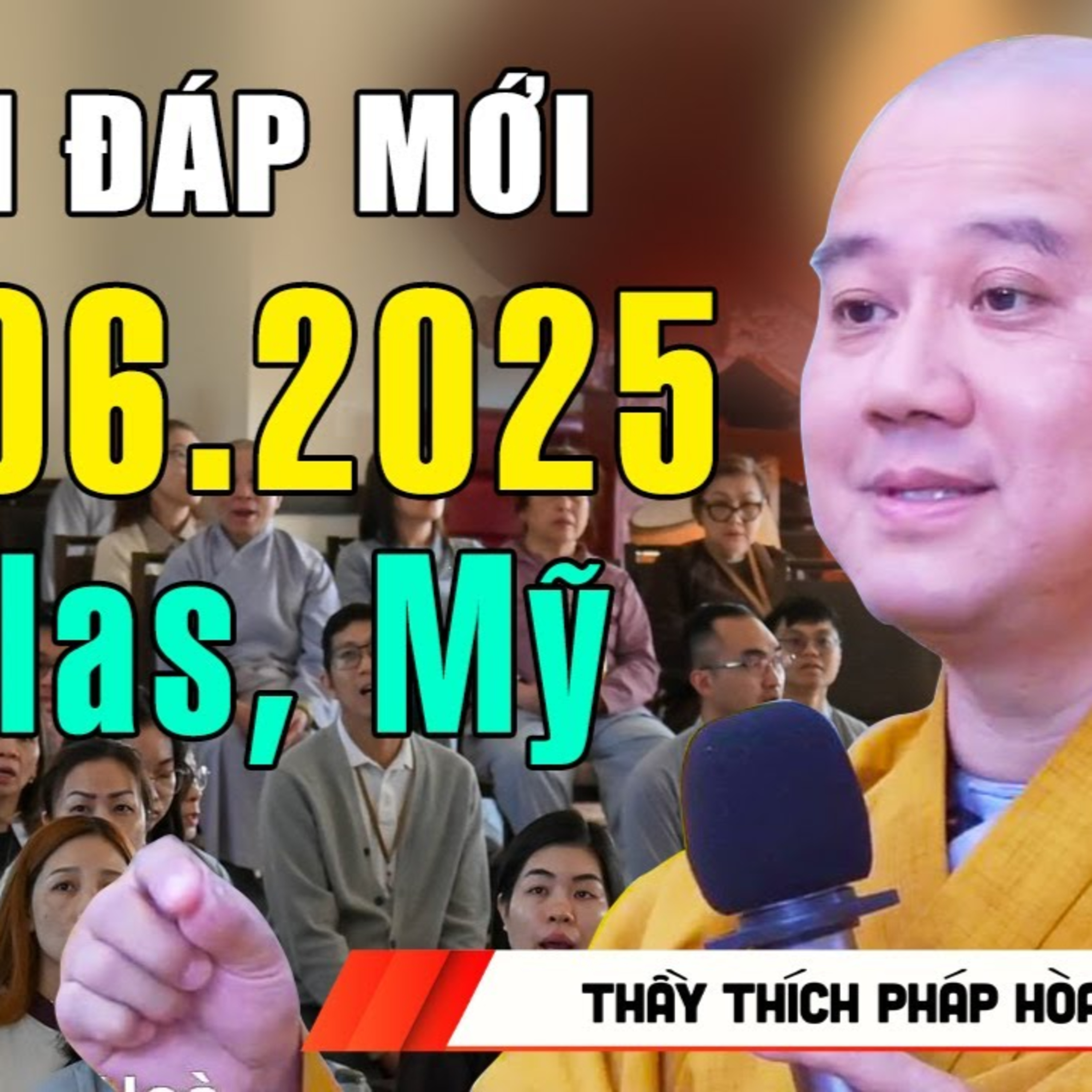 VẤN ĐÁP 01.06.2025 tại Mỹ - Thầy Thích Pháp Hòa (Tu Viện Huyền Quang, Dallas)