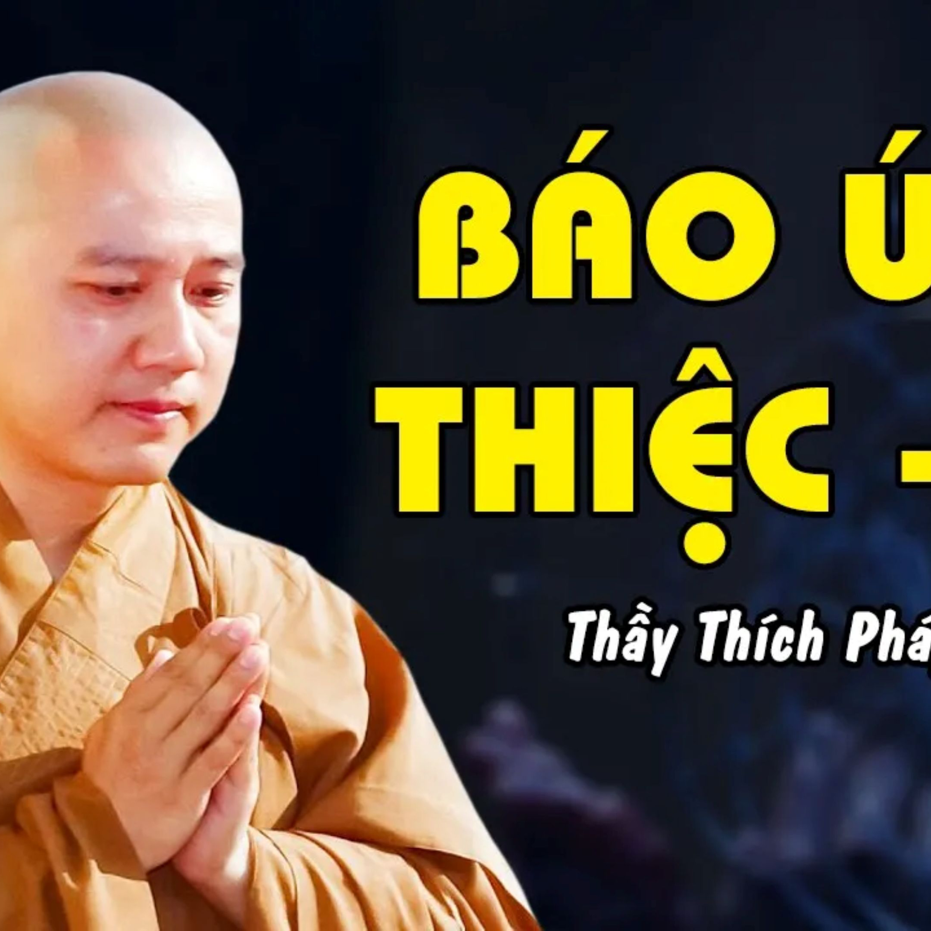 Thiện Ác đều có báo ứng, hiểu để sống bình an