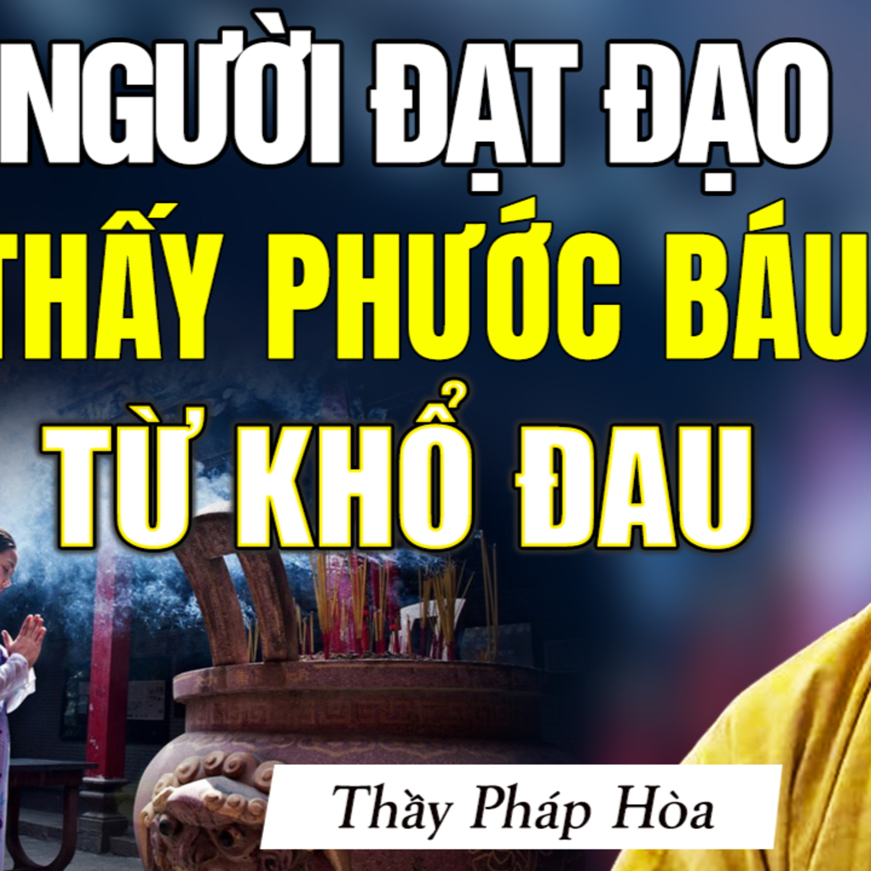 Nhận diện Phước từ khổ đau là cái thấy của người đạt đạo - Thầy Thích Pháp Hòa