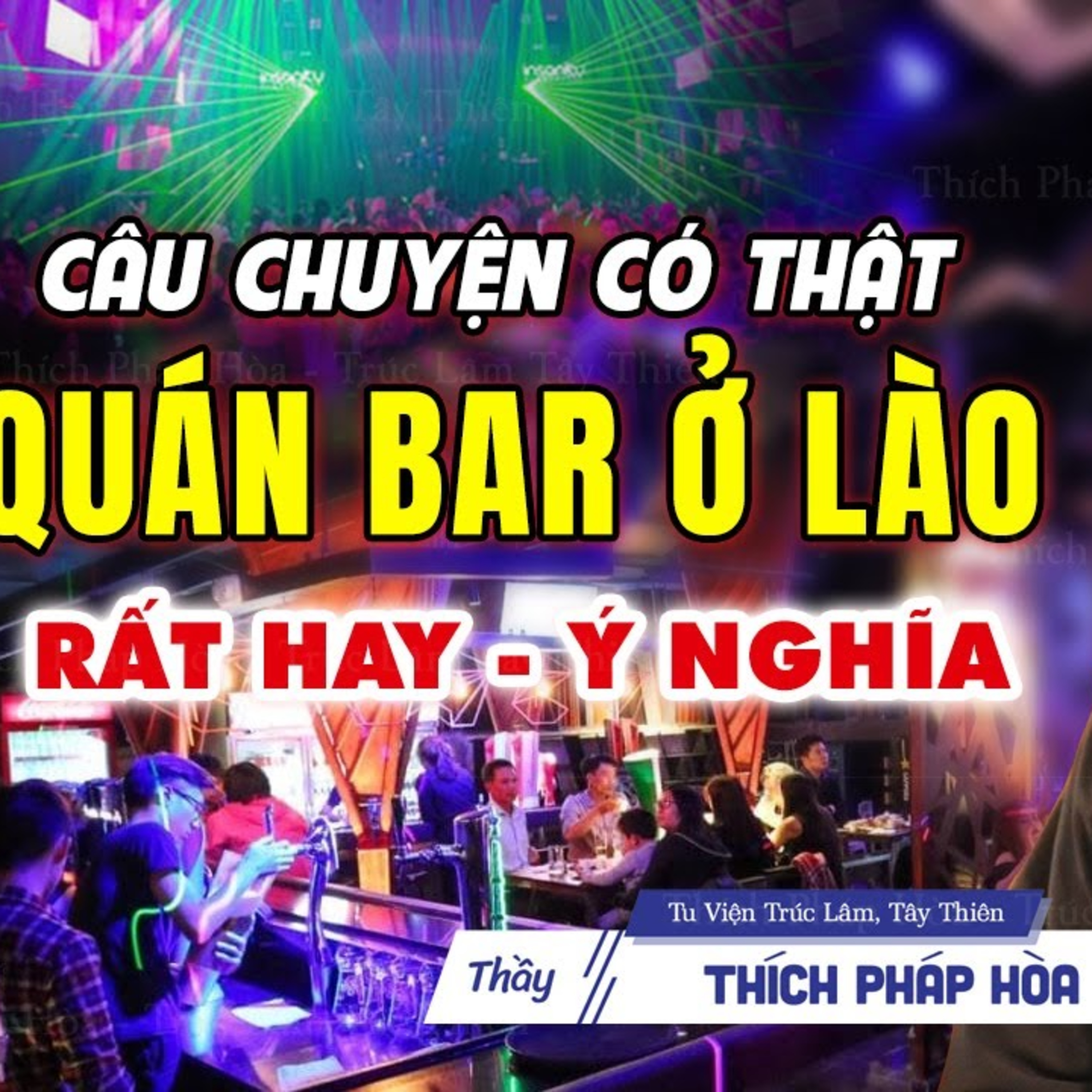Tiếng ồn từ quán Bar ở Lào là bài học Đắt Giá về cuộc sống - Thầy Thích Pháp Hòa