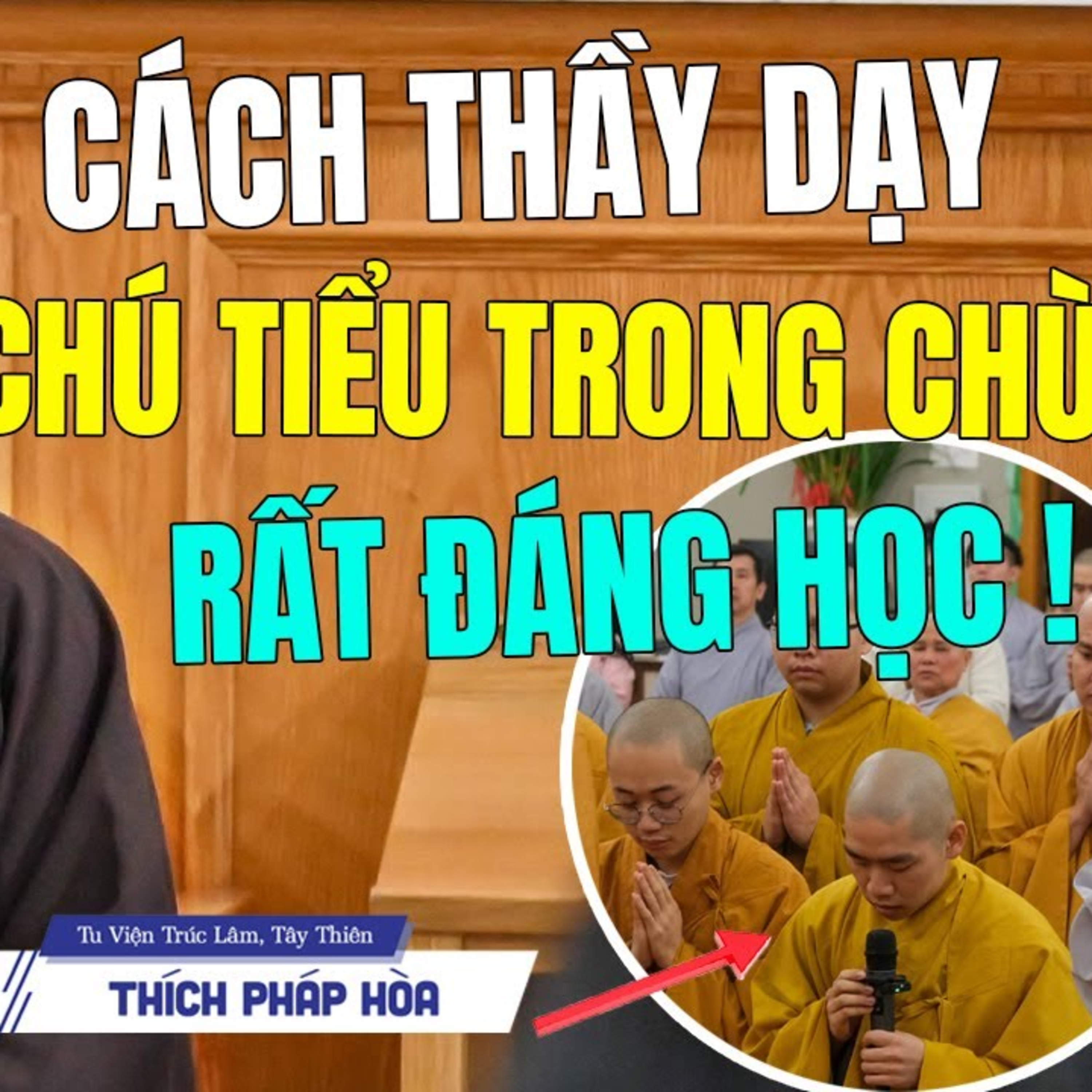 Thầy Pháp Hòa dạy các chú tiểu ở chùa Cách Đối Nhân Xử Thế các bậc cha mẹ nên nghe 1 lần