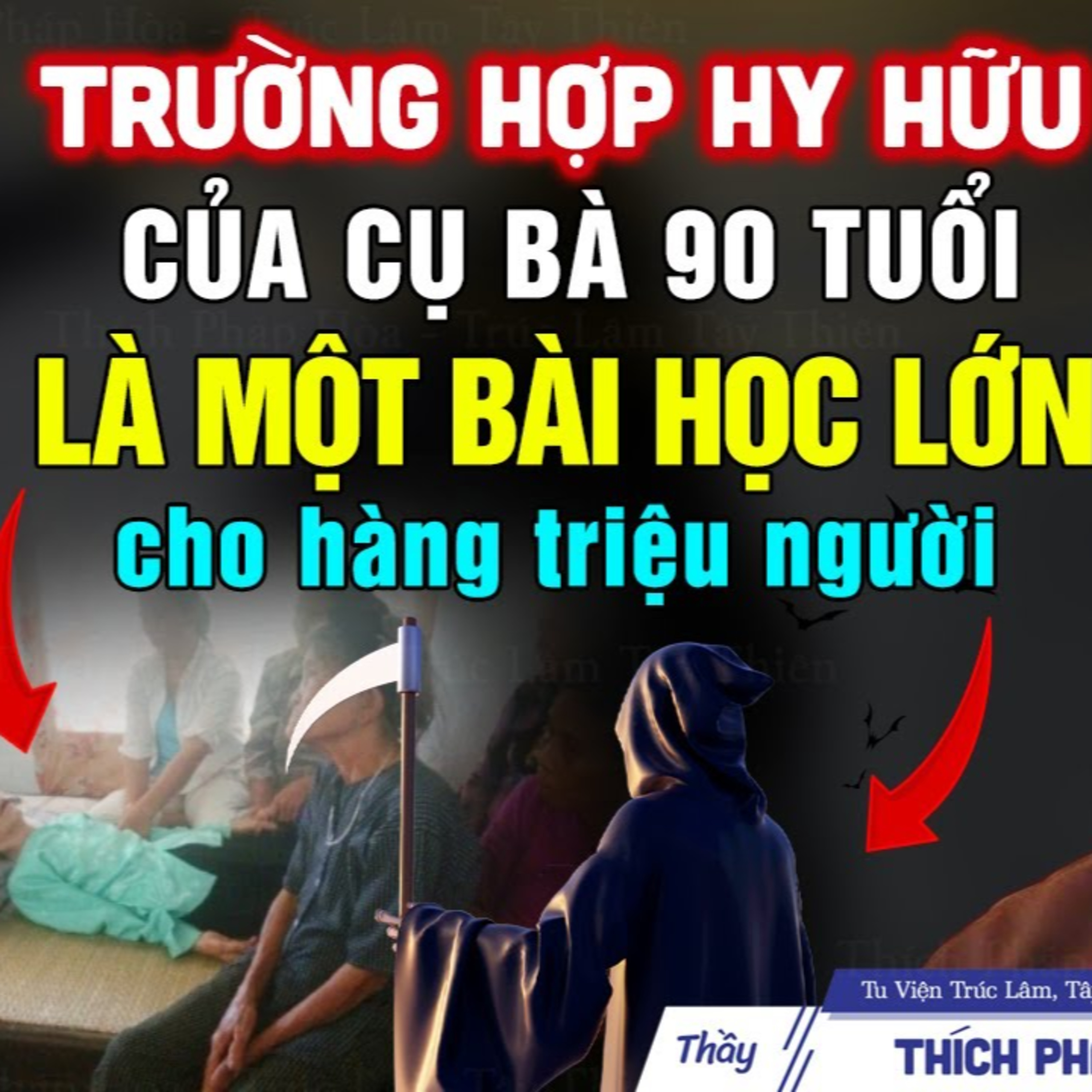 Trường hợp hy hữu của cụ bà 90 tuổi là Bài Học Đáng Giá cho hàng triệu người - Thầy Pháp Hòa