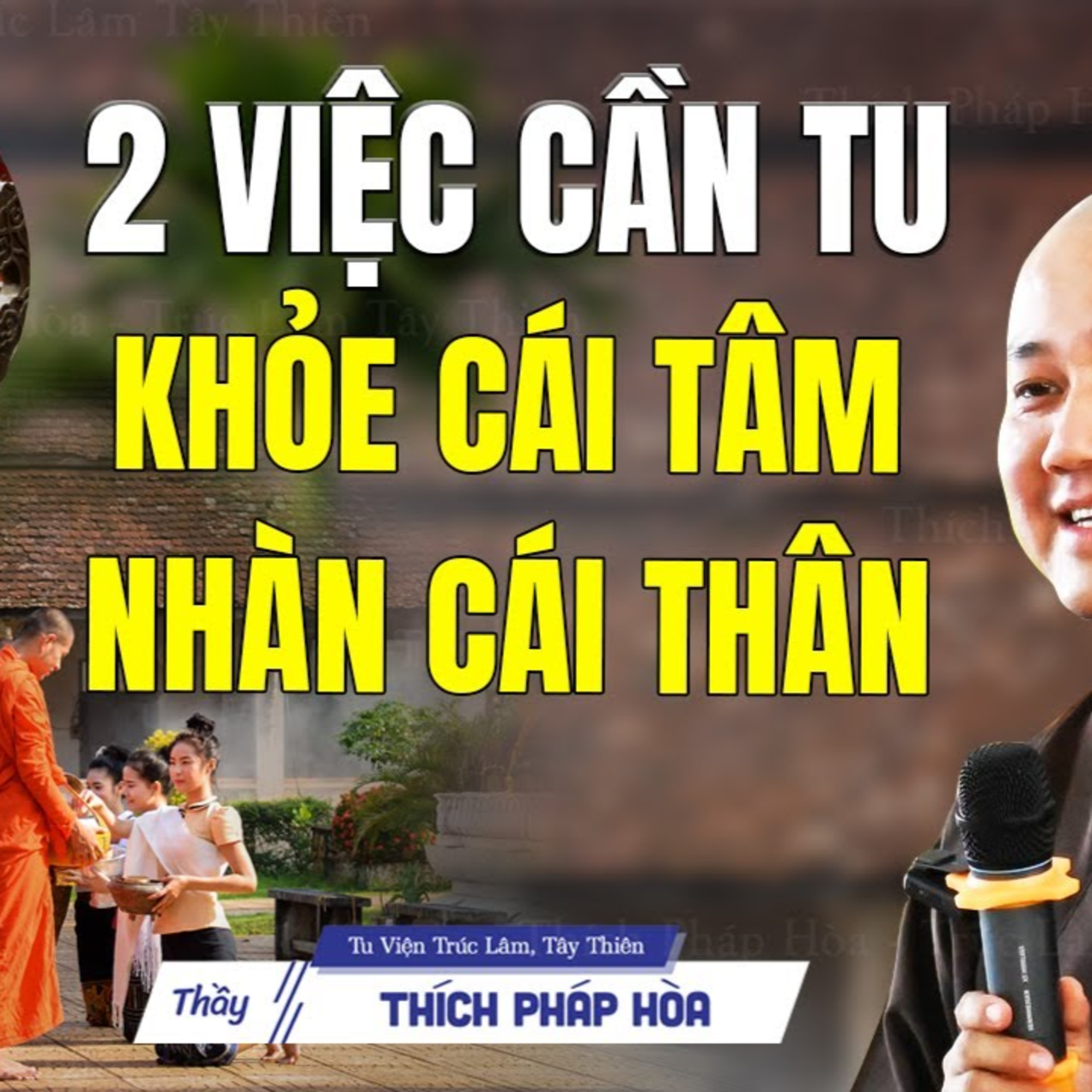 2 việc cần Tu để được khỏe cái thân, nhàn cái tâm - Thầy Thích Pháp Hòa