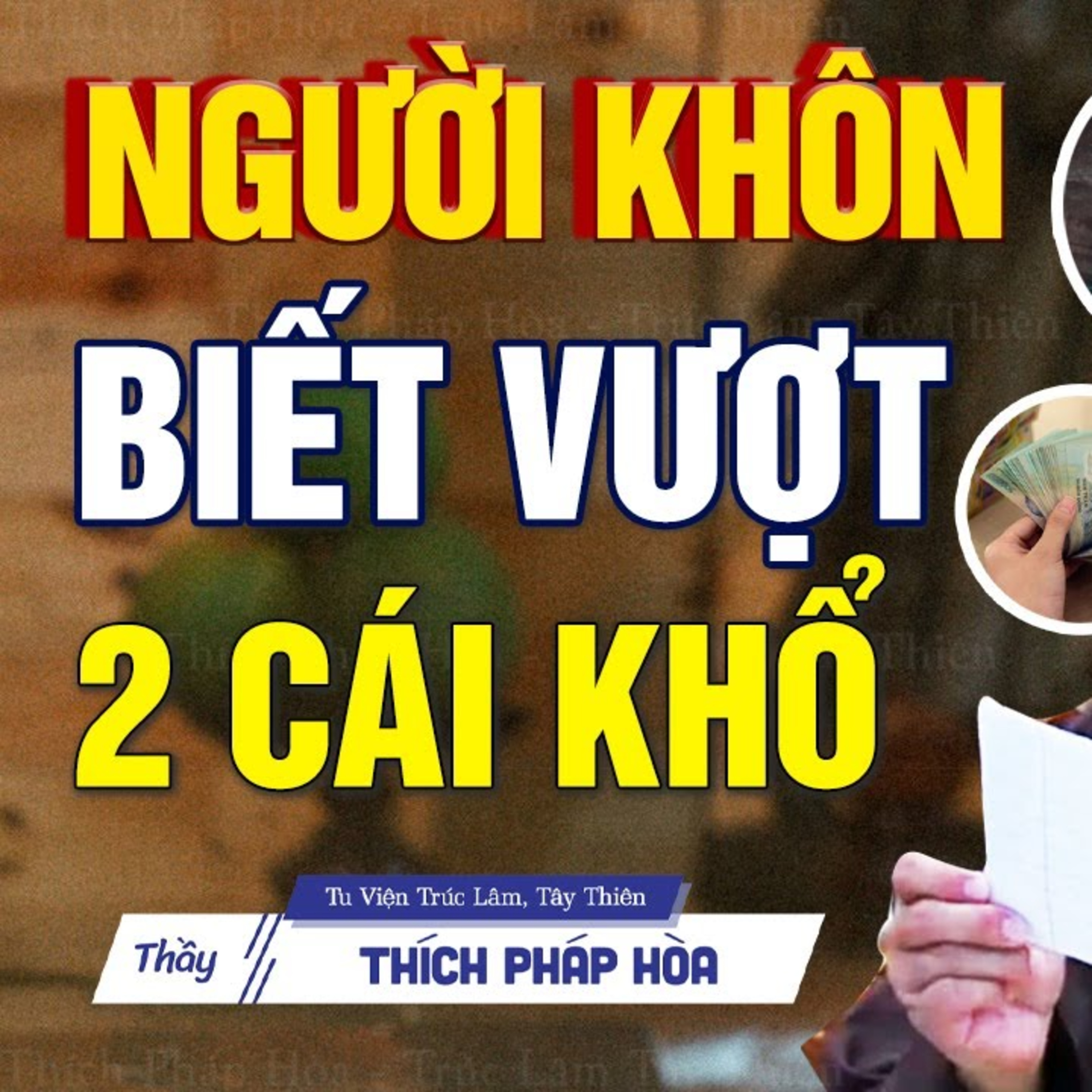 2 cái khổ lớn nhất cuộc sống, khôn ngoan biết vượt một đời thong dong - Thầy Thích Pháp Hòa