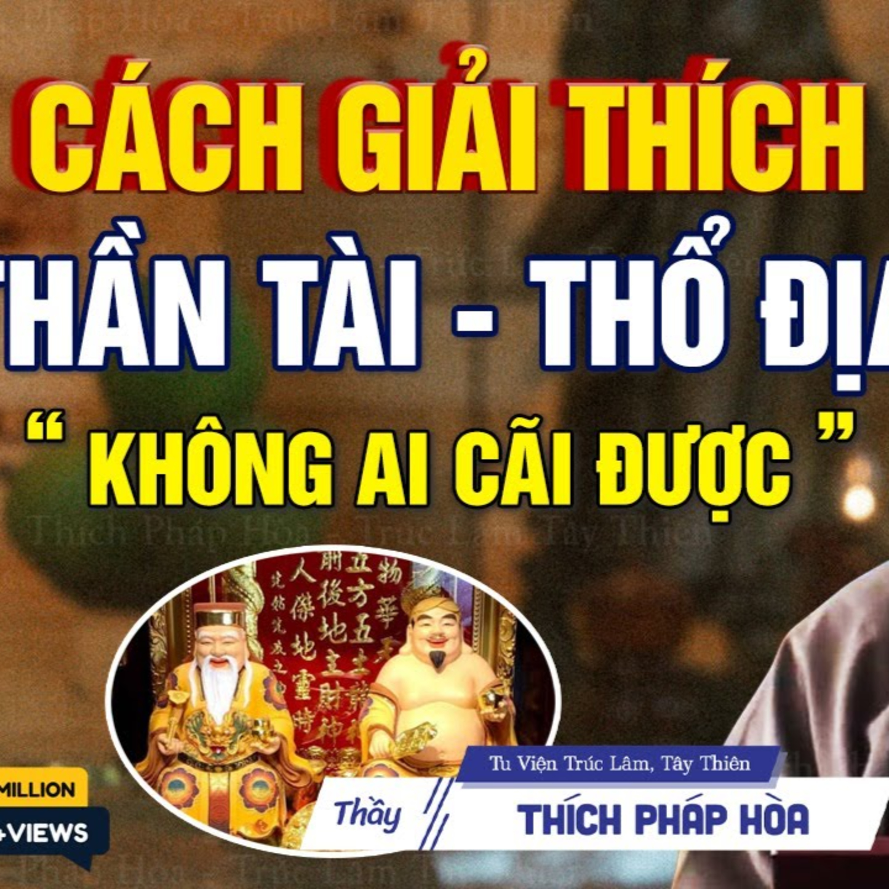 Giải Đáp: Ý nghĩa thờ Thần Tài Thổ Địa mà không bị nói mê tín (ai thờ nên nghe) - Thầy Pháp Hòa