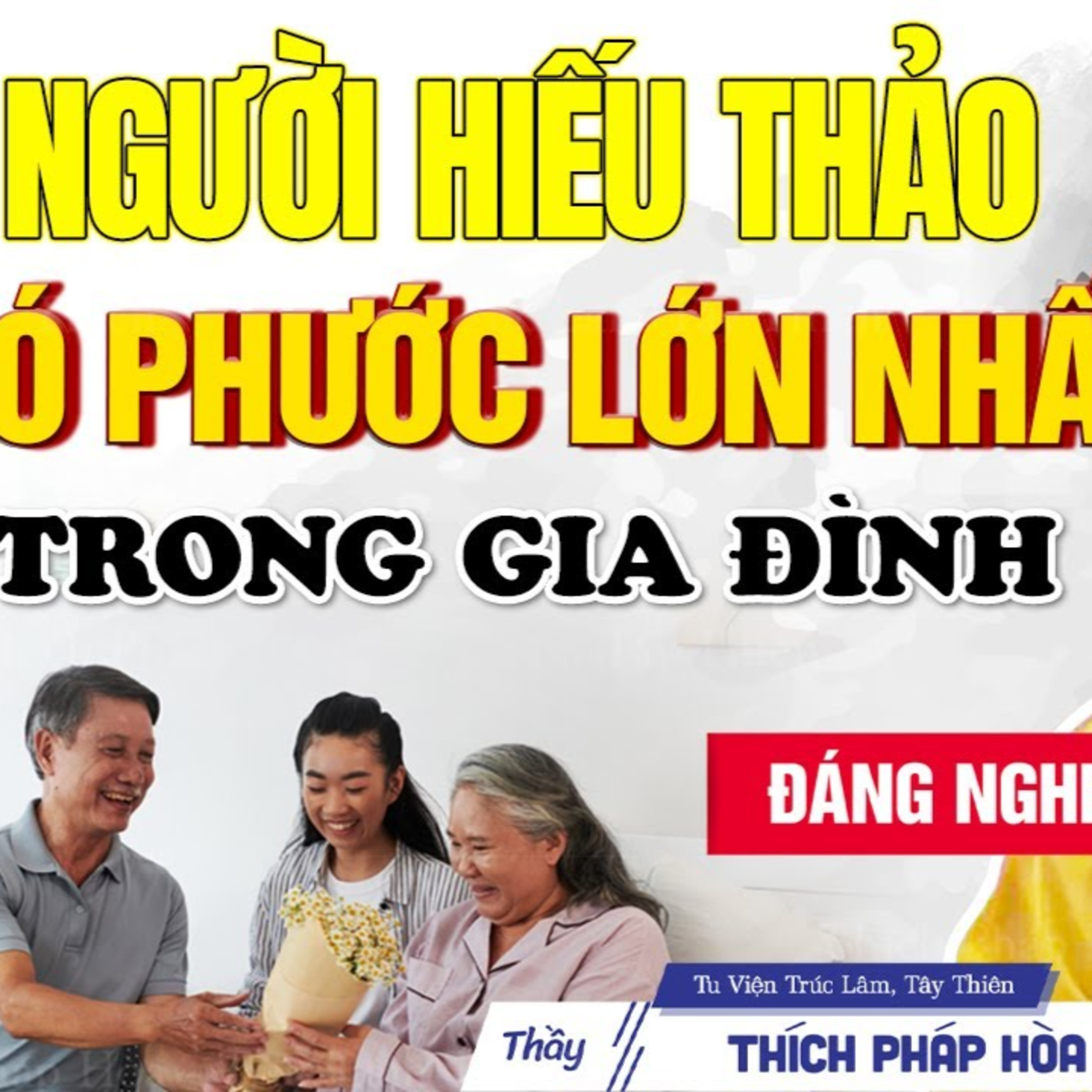 Người con Hiếu Thảo là người sẽ nhận nhiều Phước nhất - Thầy Thích Pháp Hòa