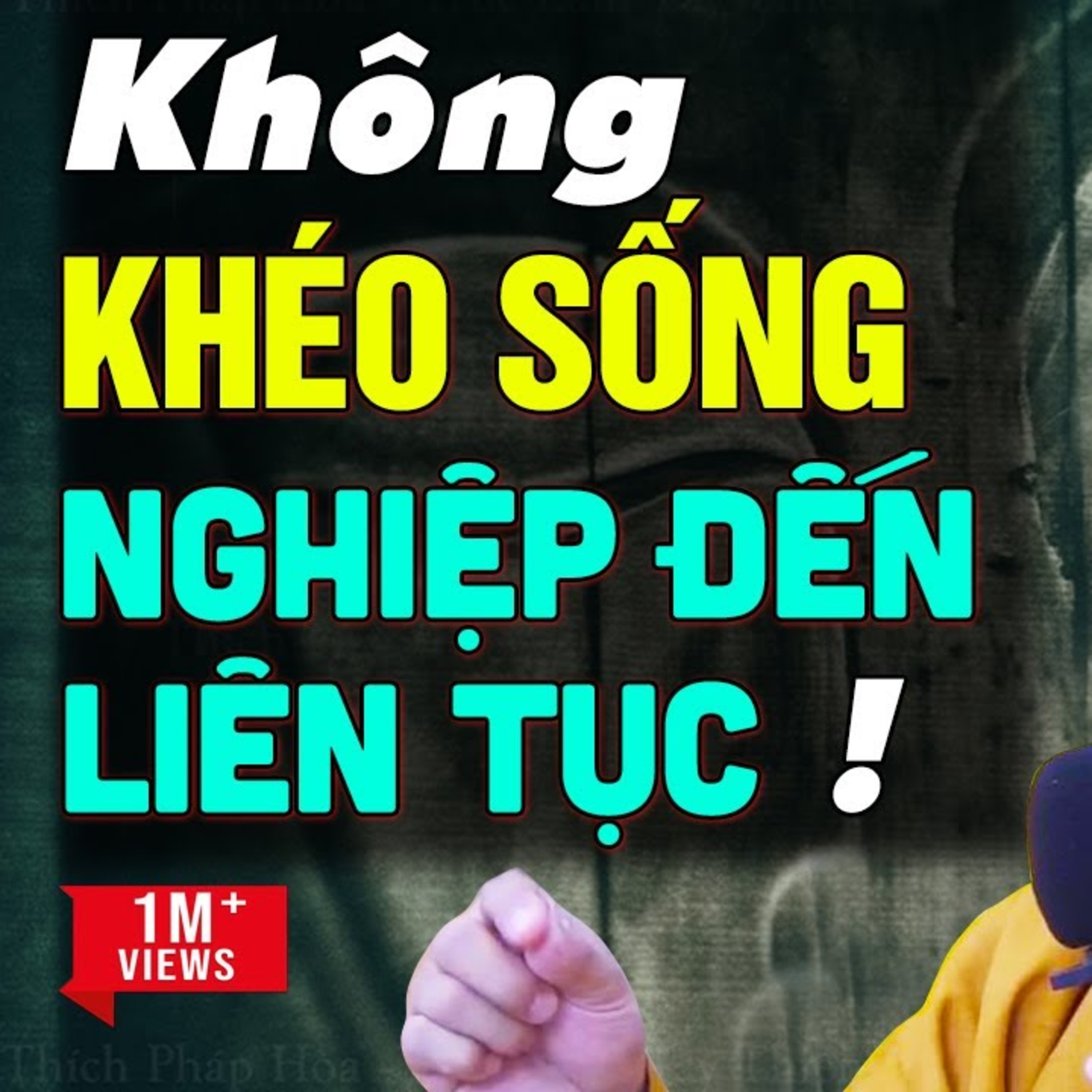 Không KHÉO SỐNG thì Nghiệp đến liên tục (ai nghiệp nặng nên nghe qua) - Thầy Pháp Hòa