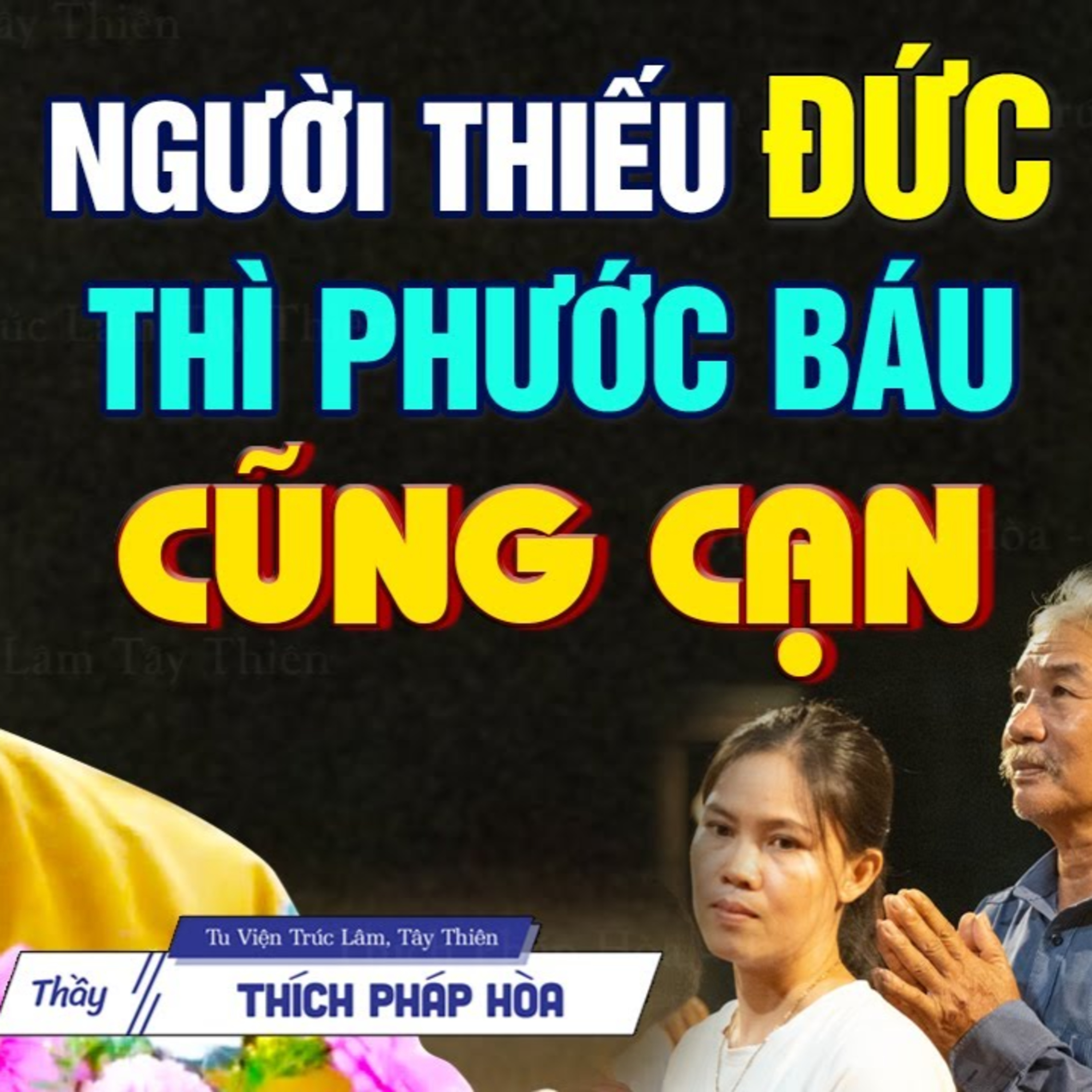 Người thiếu Đức thì Phước cũng cạn - Thầy Thích Pháp Hòa