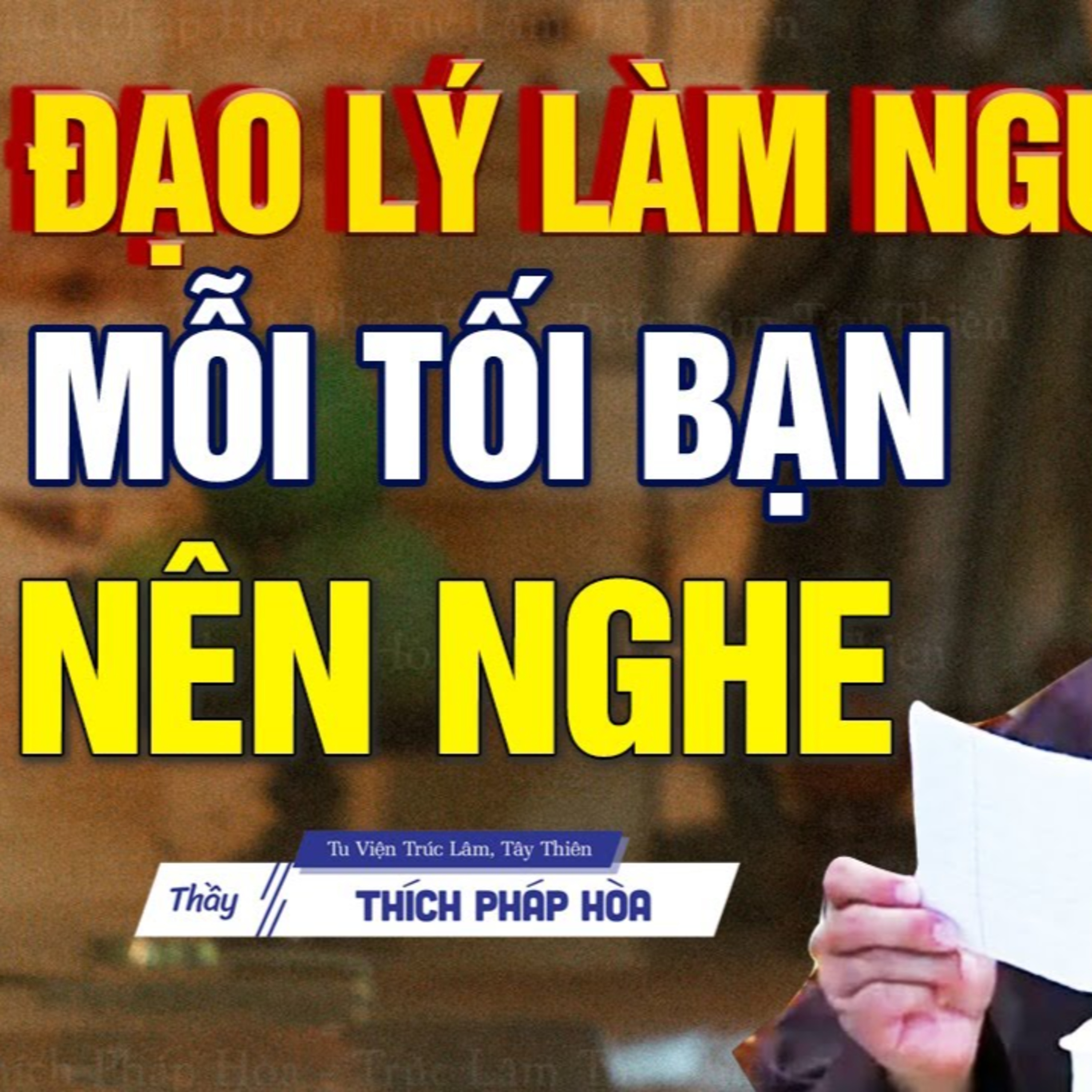 Biết sớm những Đạo Lý Làm Người này cuộc sống của bạn sẽ khác rất nhiều - Thầy Thích Pháp Hòa