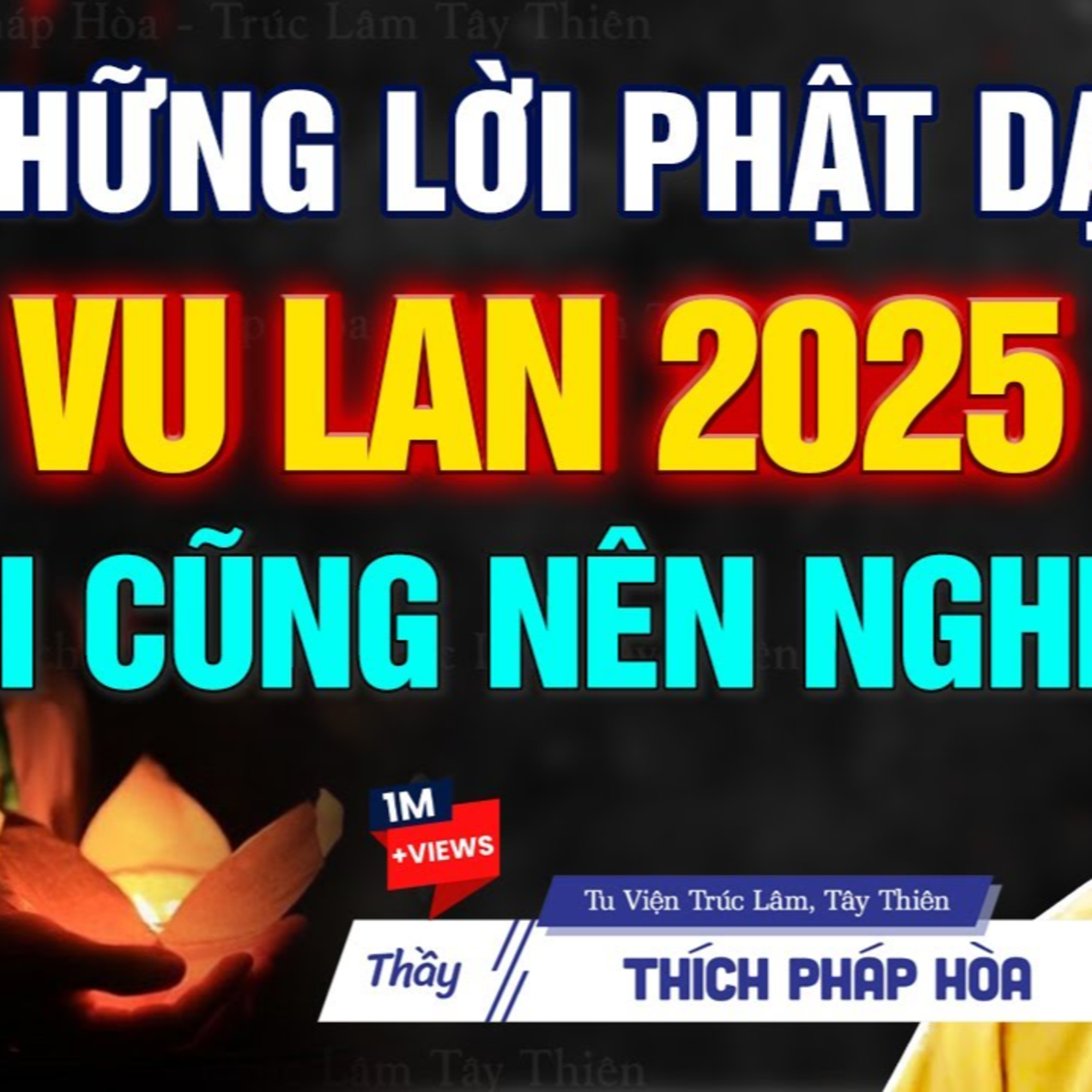 Mùa Vu Lan 2025 nghe những lời Phật dạy này phước sâu như biển, gia đạo bình an - Thầy Pháp Hòa