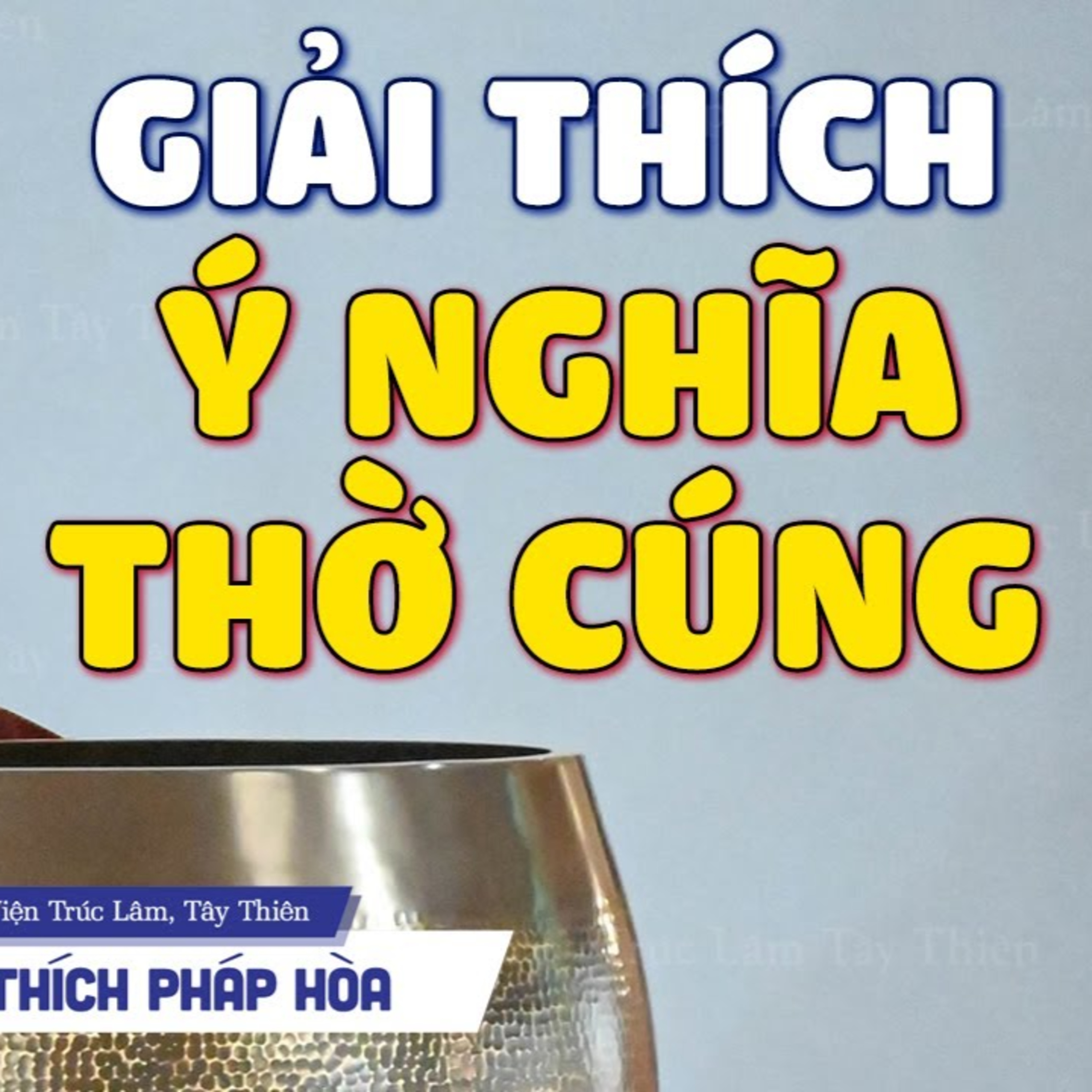 Giải Thích Ý Nghĩa Cách Thờ Cúng "không mê tín và rất hợp đạo lý" - Thầy Thích Pháp Hòa