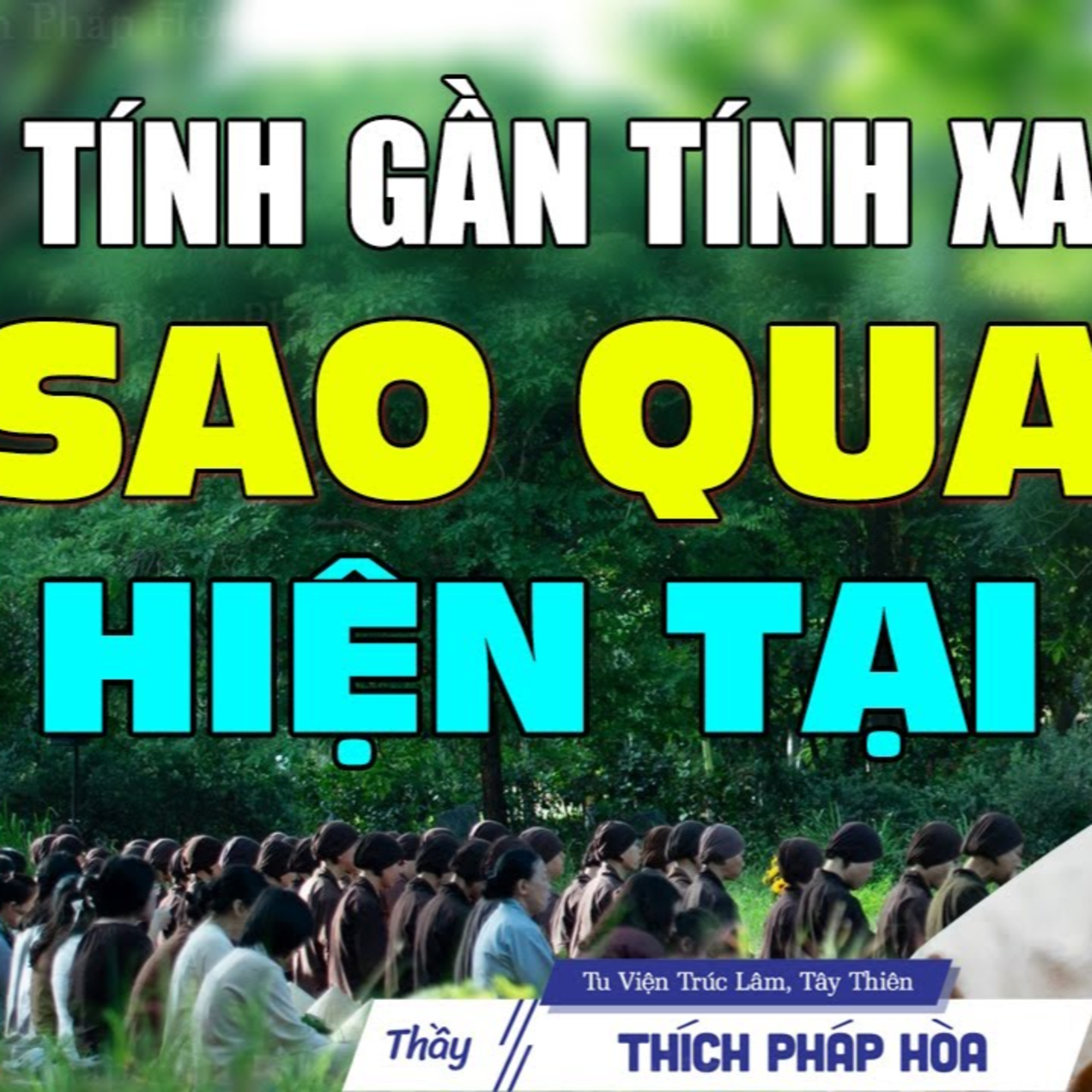 Tính gần tính xa không qua hiện tại - Vấn Đáp Thầy Thích Pháp Hòa