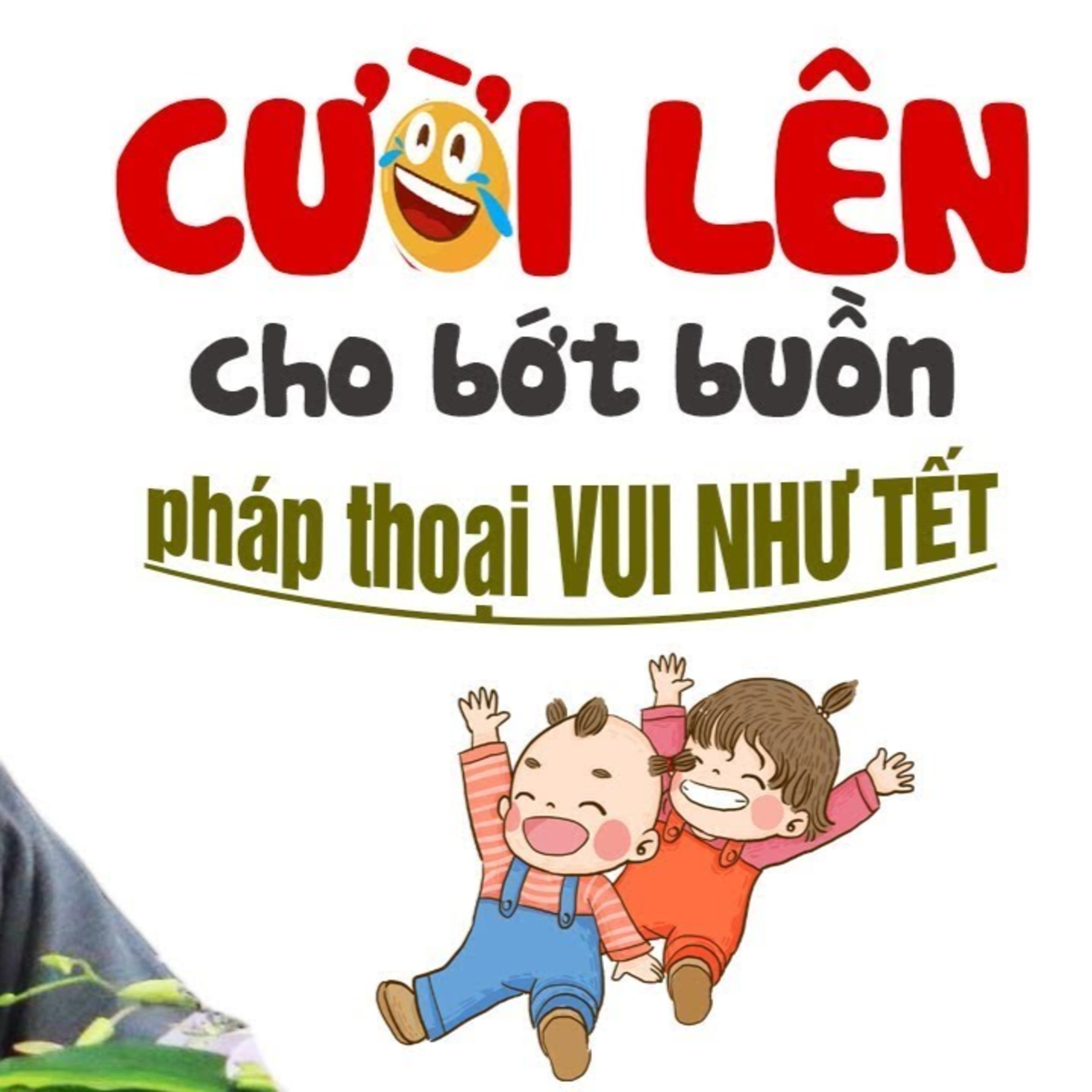 Cười lên cho bớt buồn - Vấn Đáp VUI NHƯ TẾT 2026 Thầy Thích Pháp Hòa
