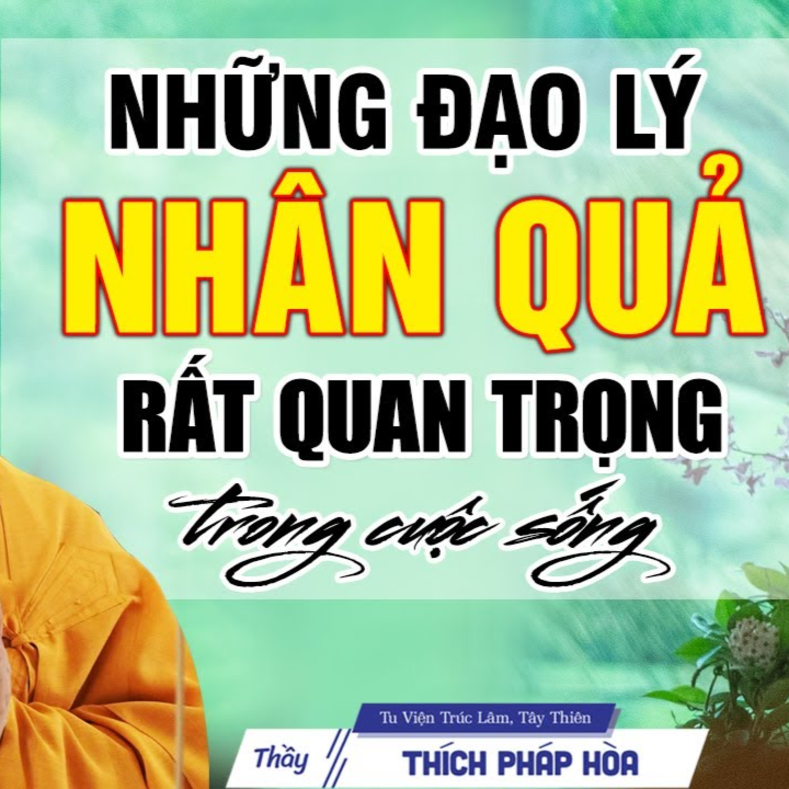 Những Đạo Lý Nhân Quả làm người ai cũng phải nhớ - Thầy Thích Pháp Hòa