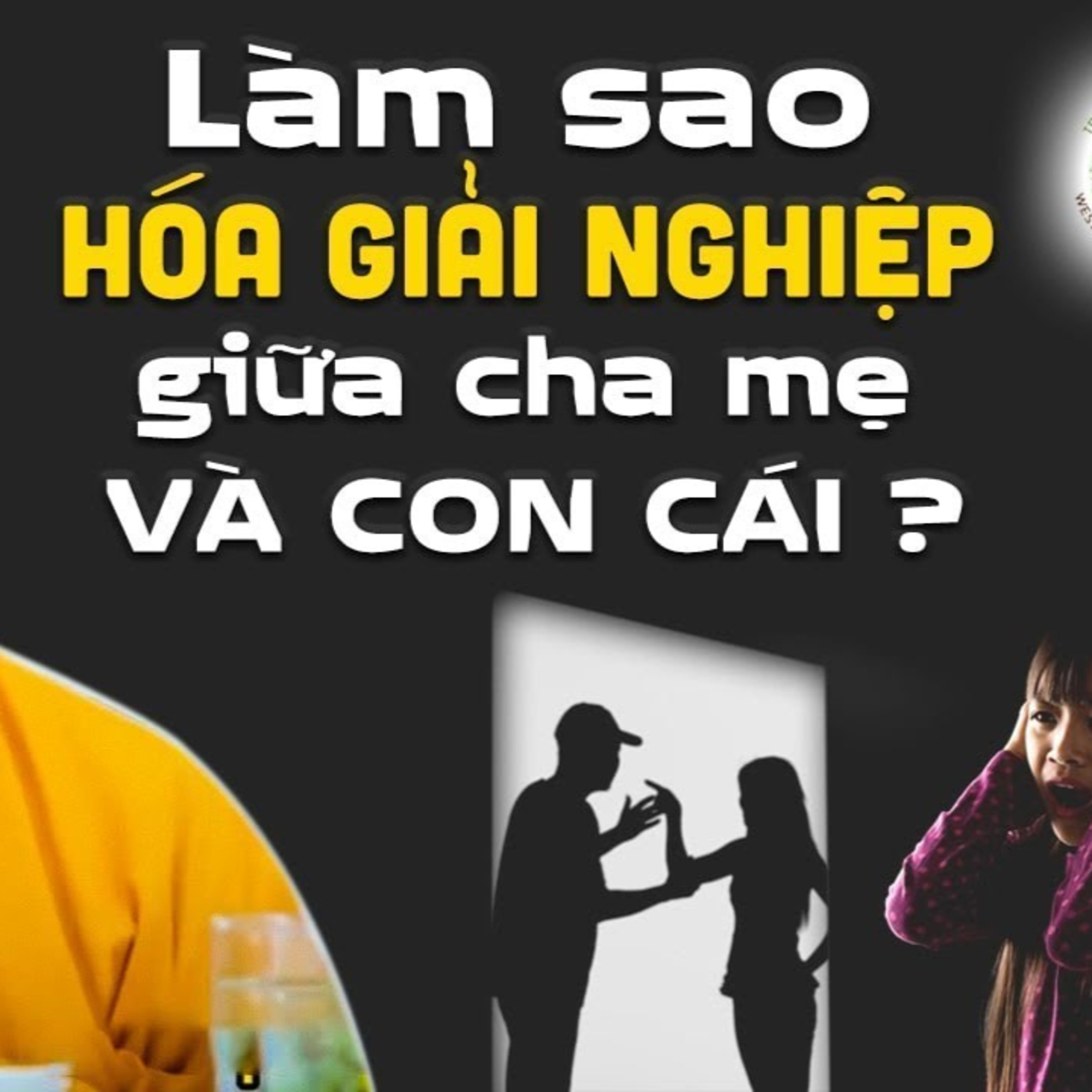 Làm sao Hóa Giải NGHIỆP giữa cha mẹ và con cái? - Vấn Đáp Thầy Thích Pháp Hòa