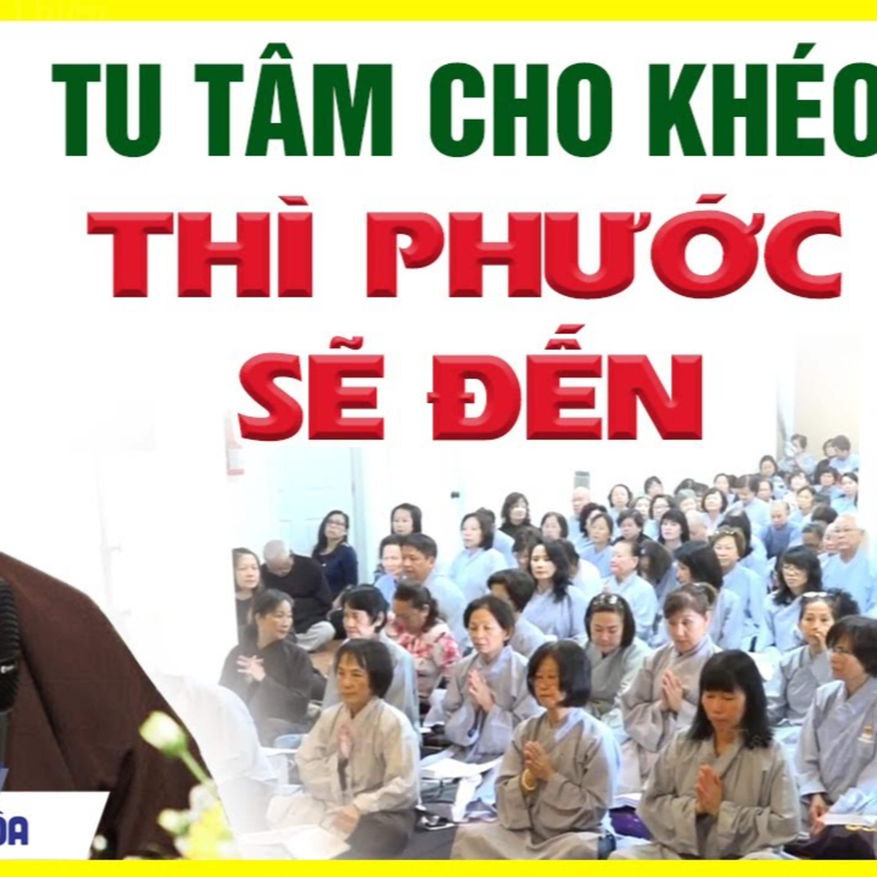 Tu Tâm mà khéo thì Phước tự đến - Thầy Thích Pháp Hòa