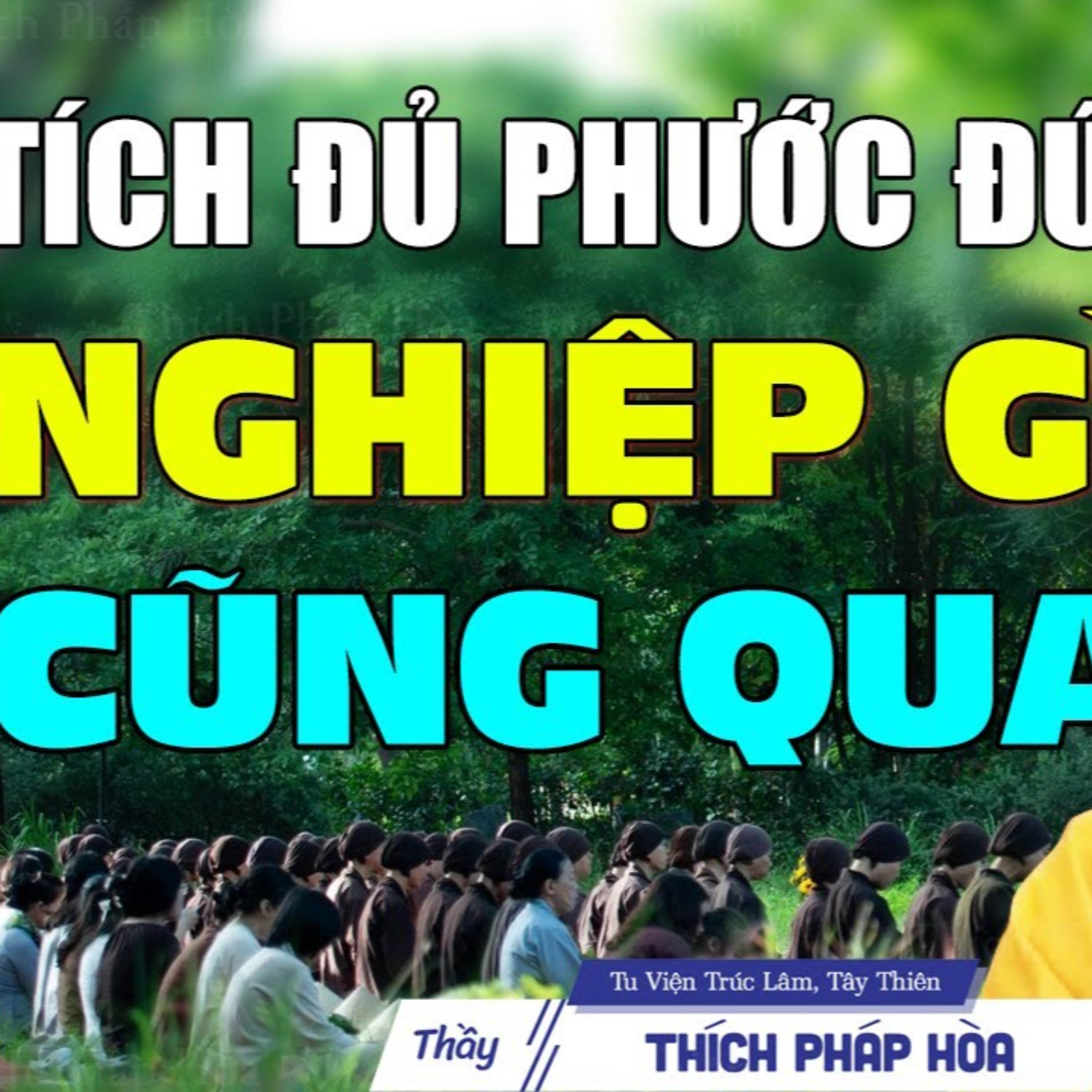 Tích đủ PHƯỚC ĐỨC nghiệp gì cũng qua - Thầy Thích Pháp Hòa
