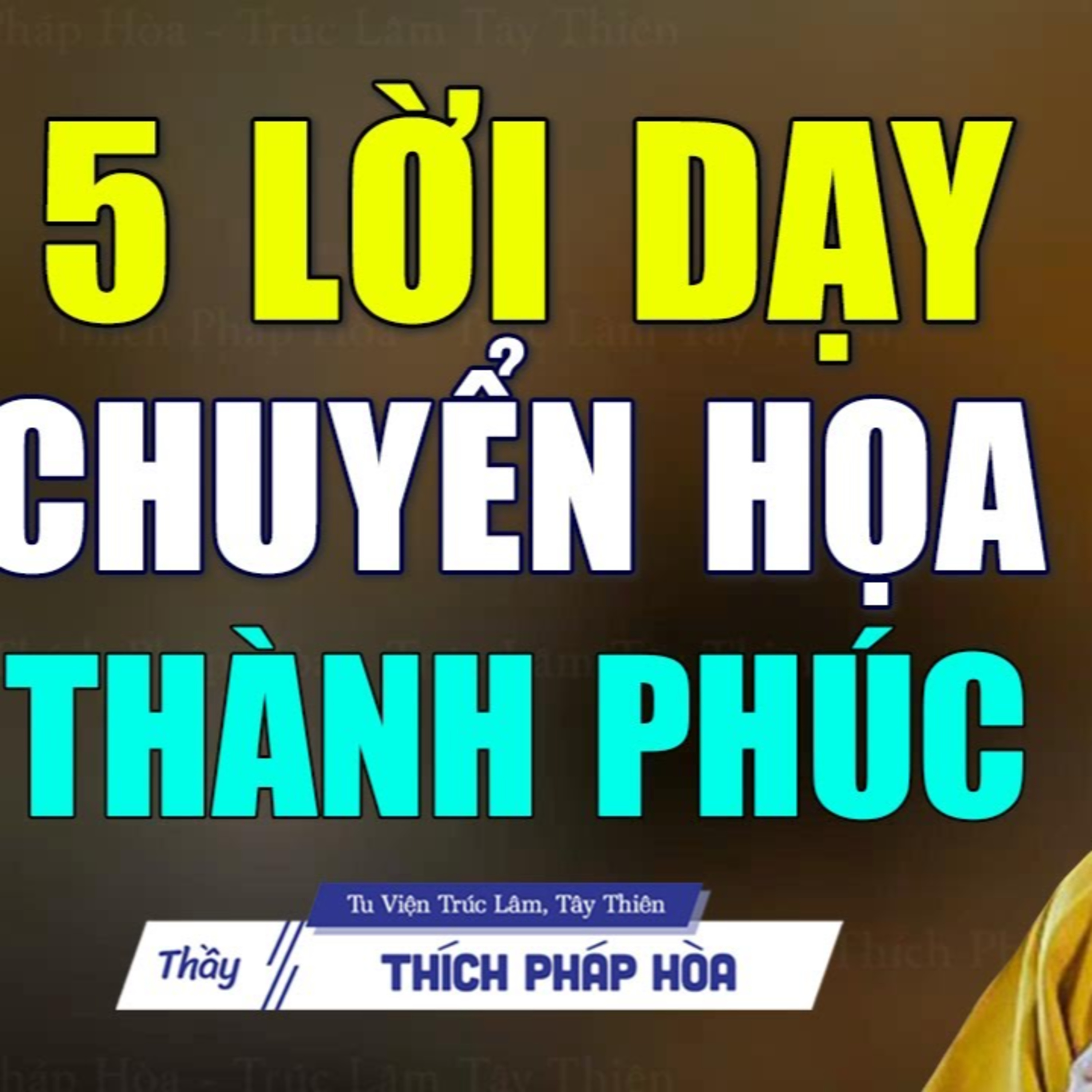 5 phương pháp chuyển Nghiệp thành Phước - Thầy Thích Pháp Hòa