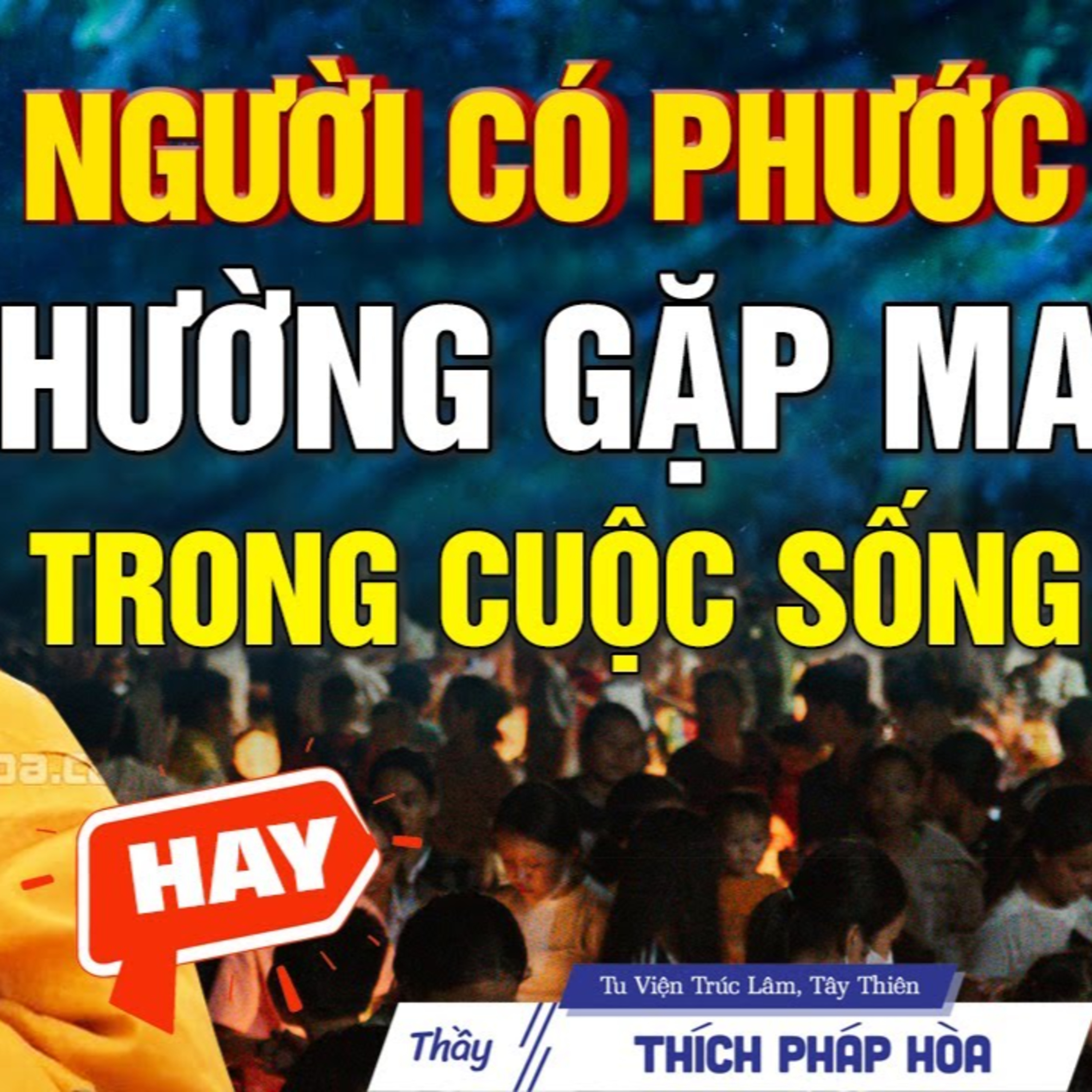 Người có PHƯỚC thường gặp MAY - Thầy Thích Pháp Hòa