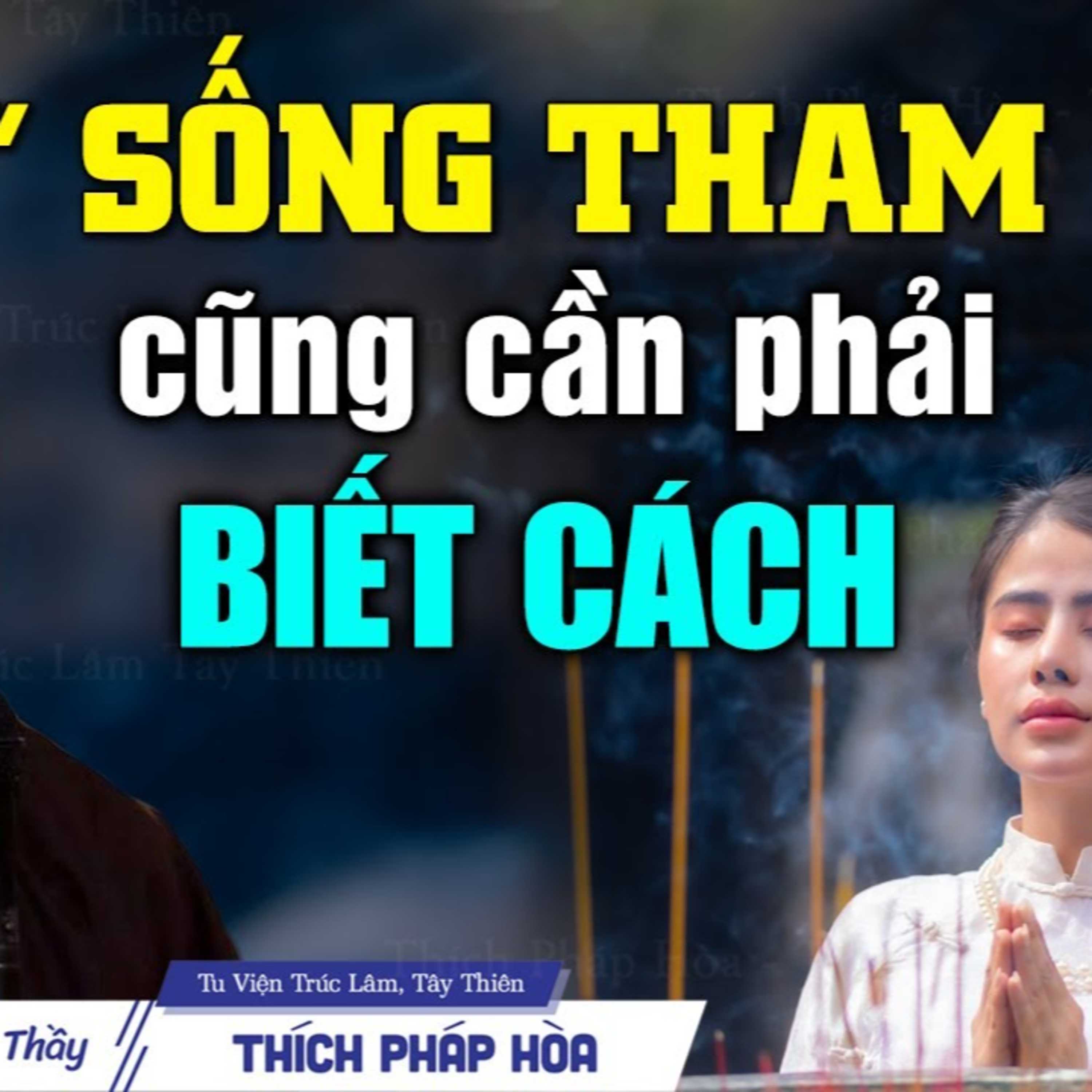 Sống BỚT THAM cho đời BỚT KHỔ (Đạo Lý Sống Rất Hay) - Thầy Thích Pháp Hòa