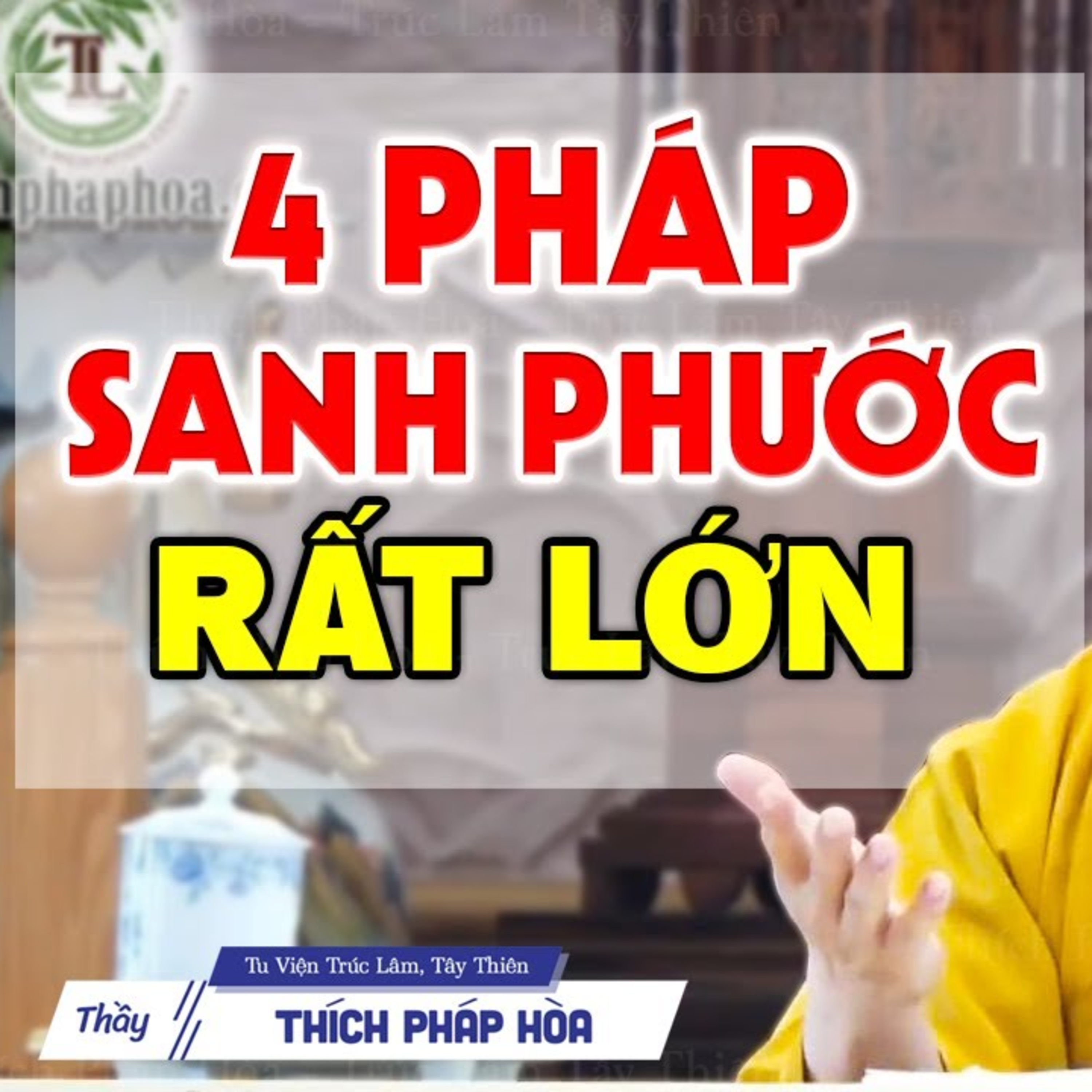 4 PHÁP SANH PHƯỚC hành trì mỗi ngày sẽ giúp cuộc sống bạn tốt lên - Thầy Thích Pháp Hòa