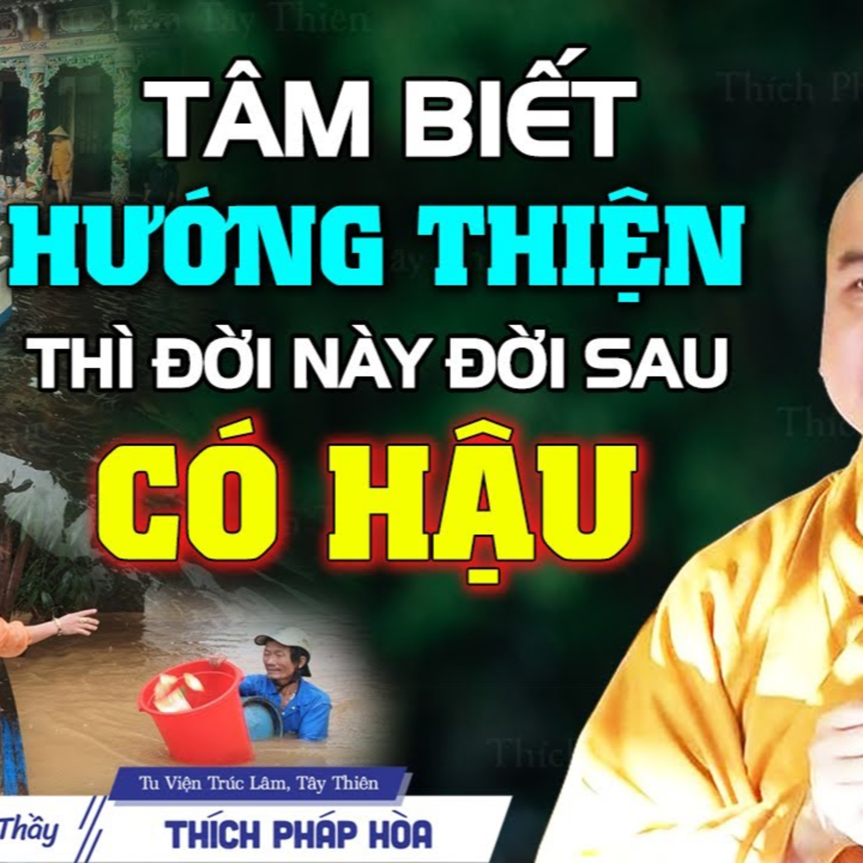 Tâm biết hướng thiện Nhân Quả sẽ âm thầm trả lại điều tốt đẹp - Thầy Thích Pháp Hòa