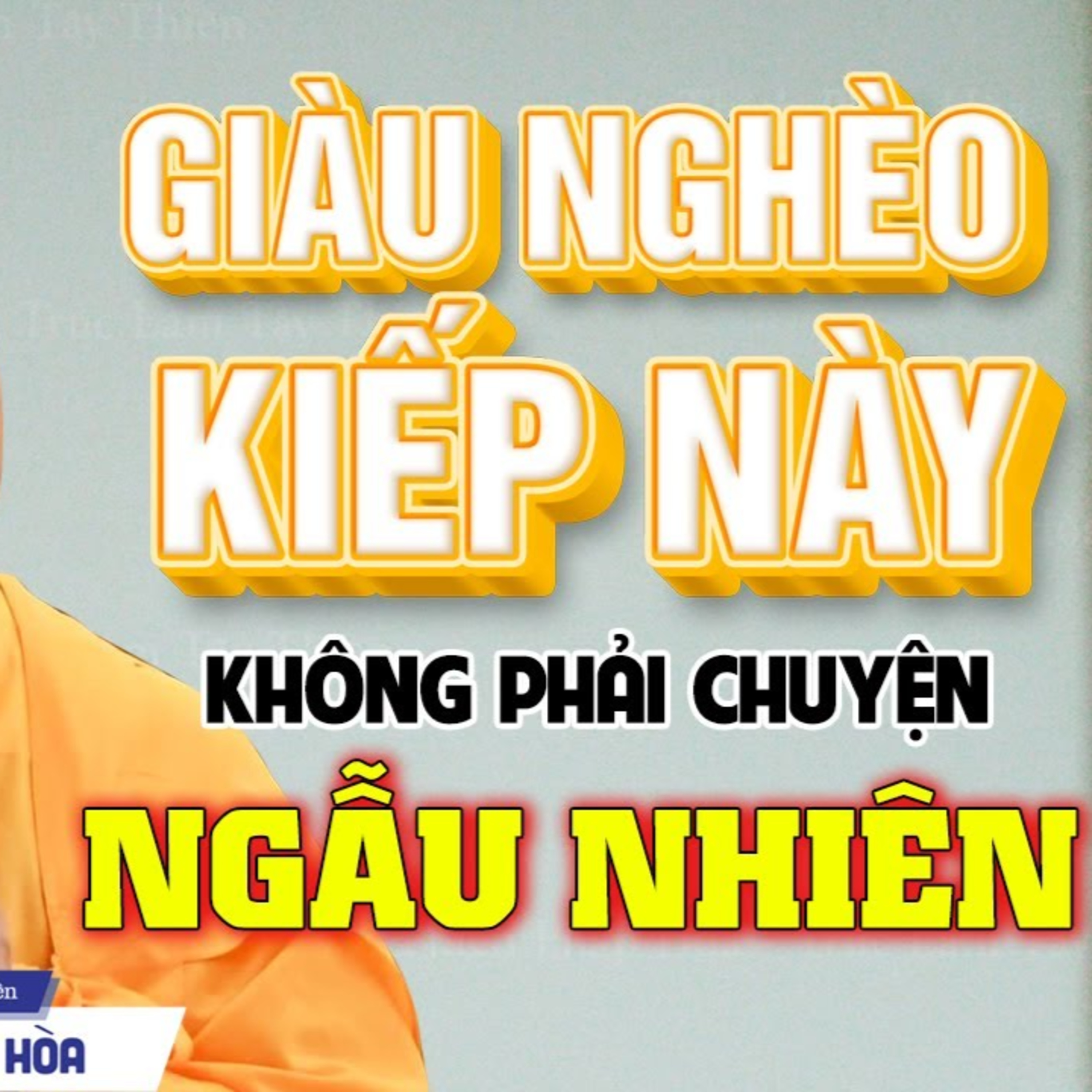 Kiếp này Giàu hay Nghèo không phải chuyện ngẫu nhiên - Thầy Thích Pháp Hòa