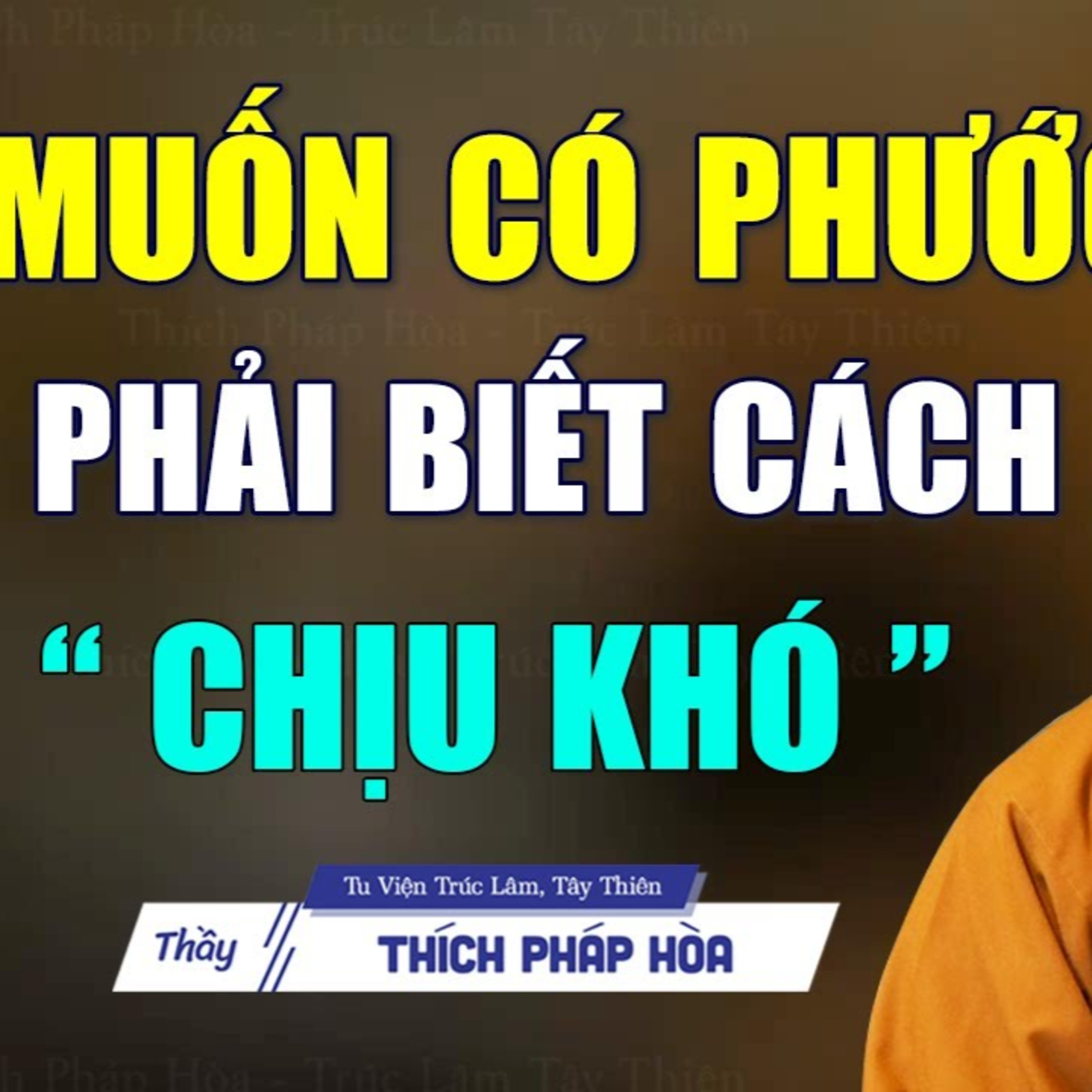 Muốn có phước phải biết cách "chịu khó" - Thầy Thích Pháp Hòa