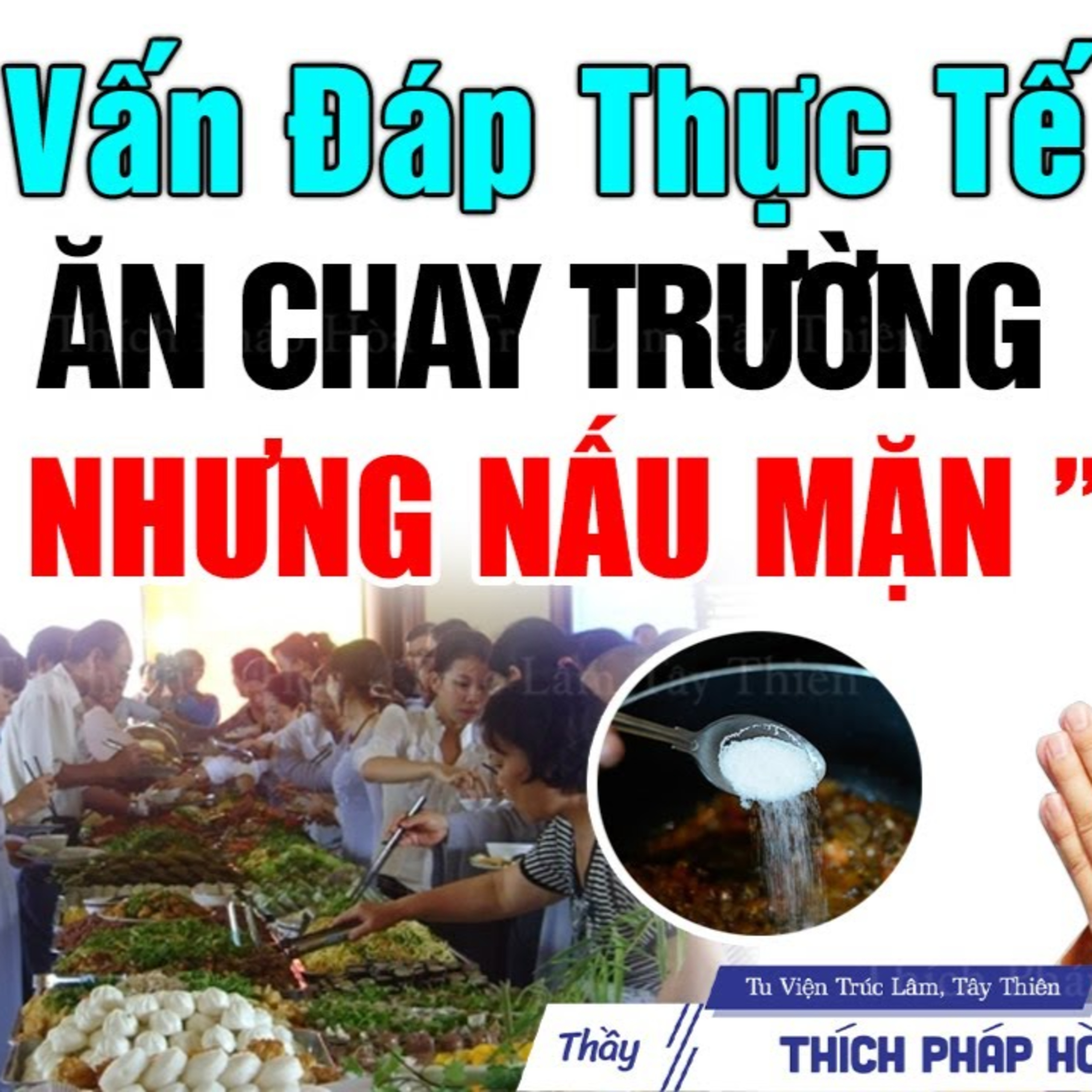 Ăn Chay Trường mà nấu đồ ăn mặn cho người thân có bị Tổn Phước không? - Vấn Đáp Thầy Thích Pháp Hòa