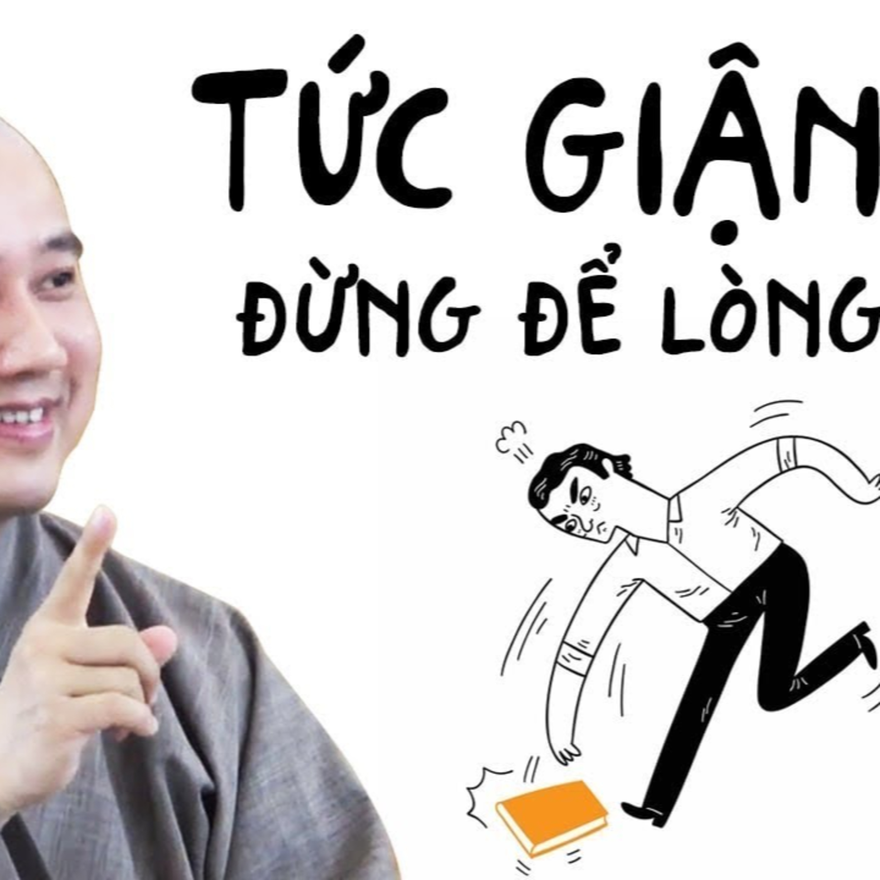 TỨC GIẬN đừng để lòng - Thầy Thích Pháp Hòa