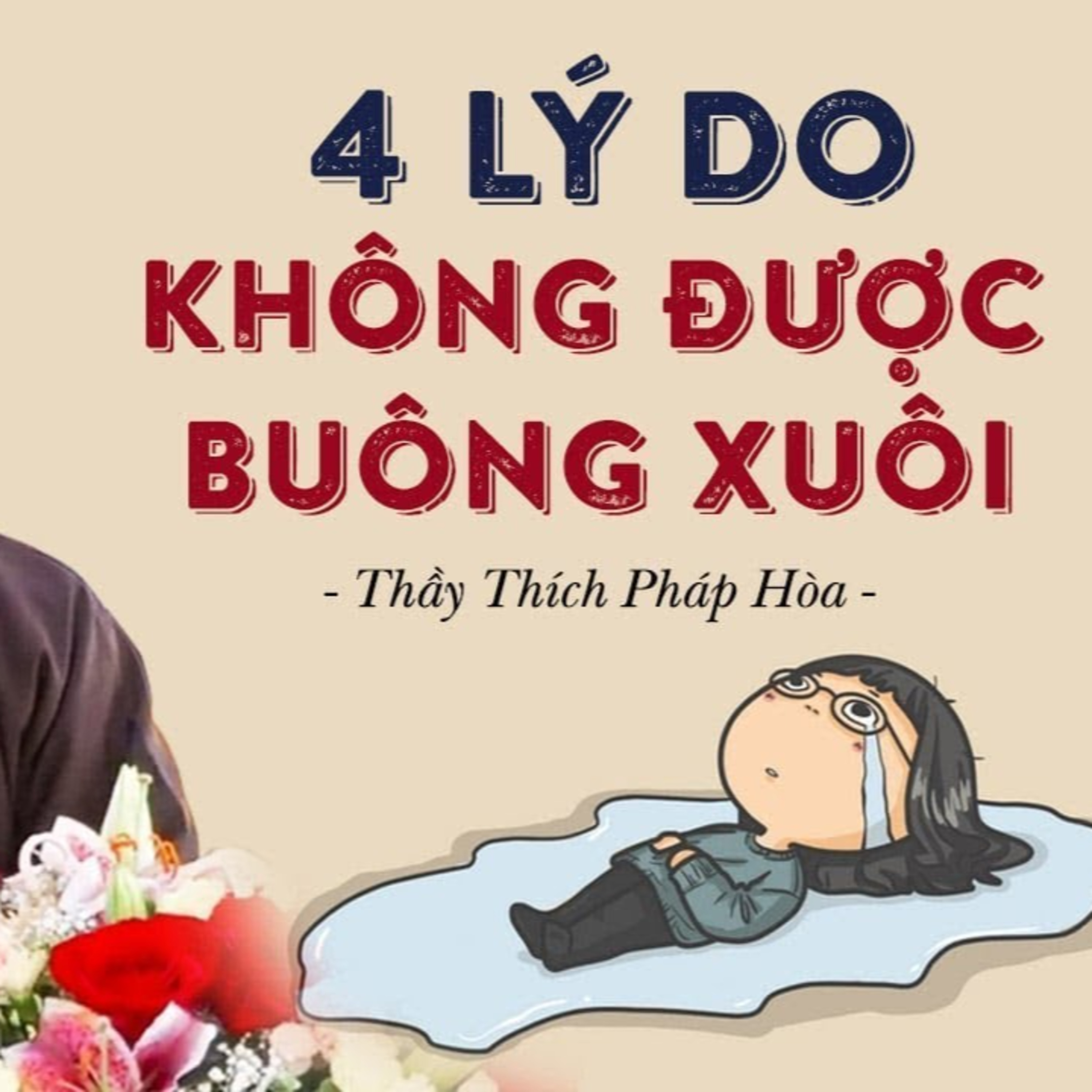 4 Lý Do không được Buông Xuôi cuộc đời mình - Thầy Thích Pháp Hòa