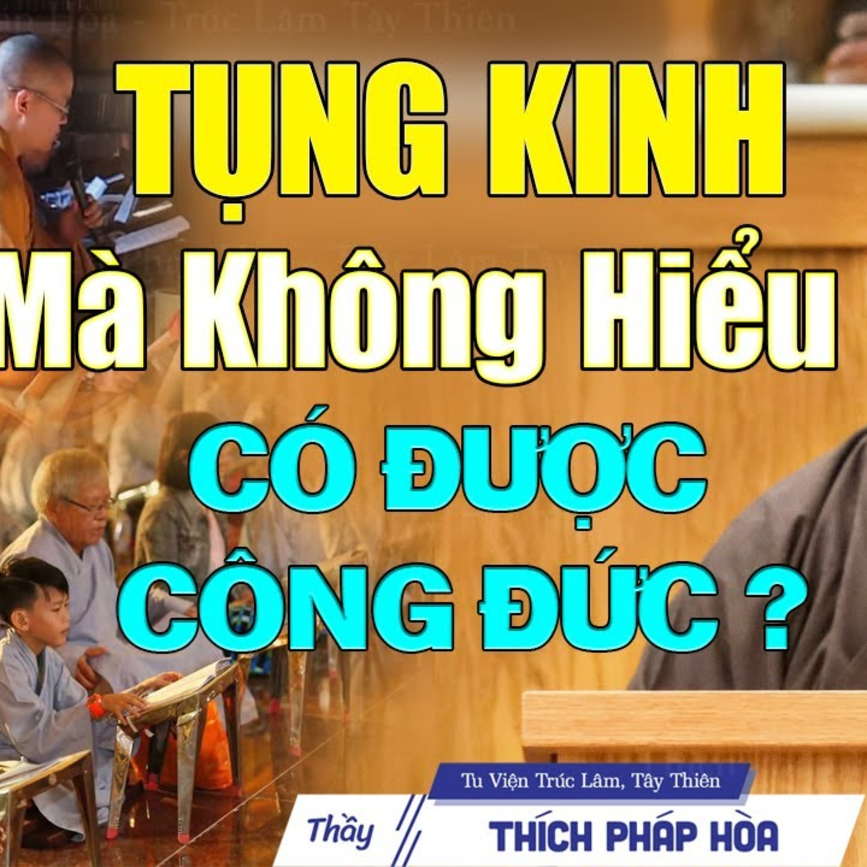 Tụng Kinh mà không hiểu có được Công Đức không? - Vấn Đáp Mới Thầy Pháp Hòa