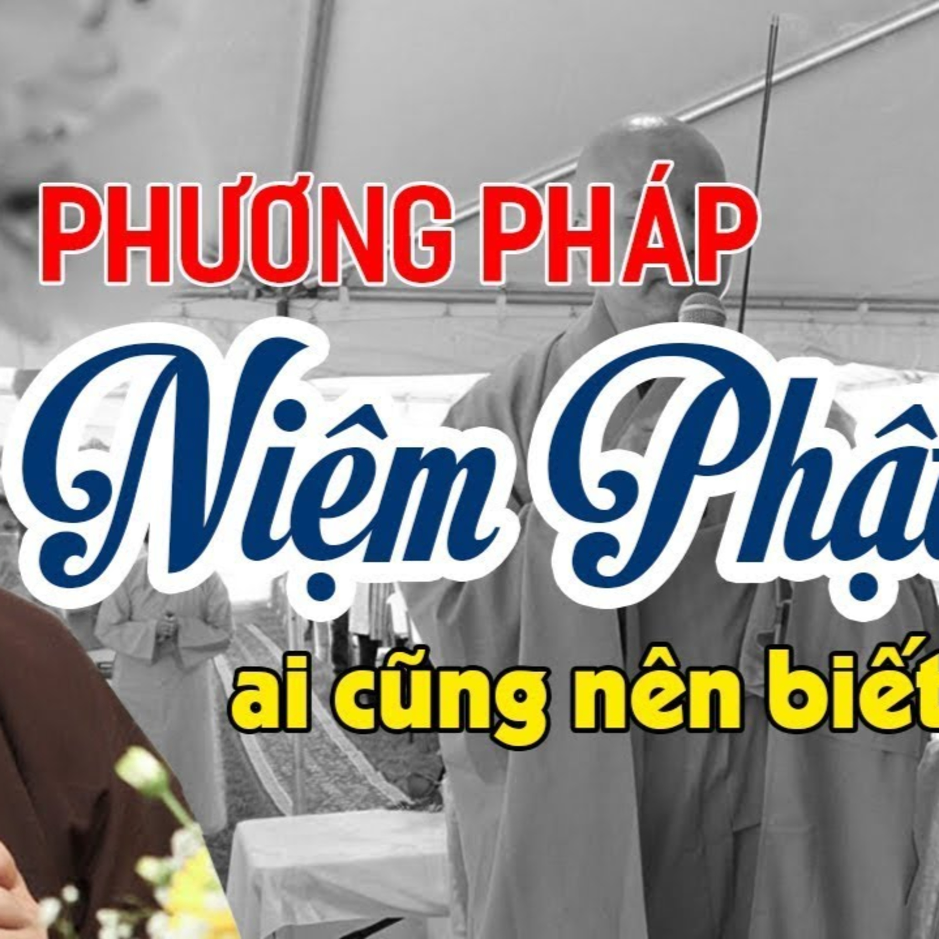 Niệm Phật đúng cách Phật Tử nào cũng nên biết - Pháp thoại Thầy Thích Pháp Hòa
