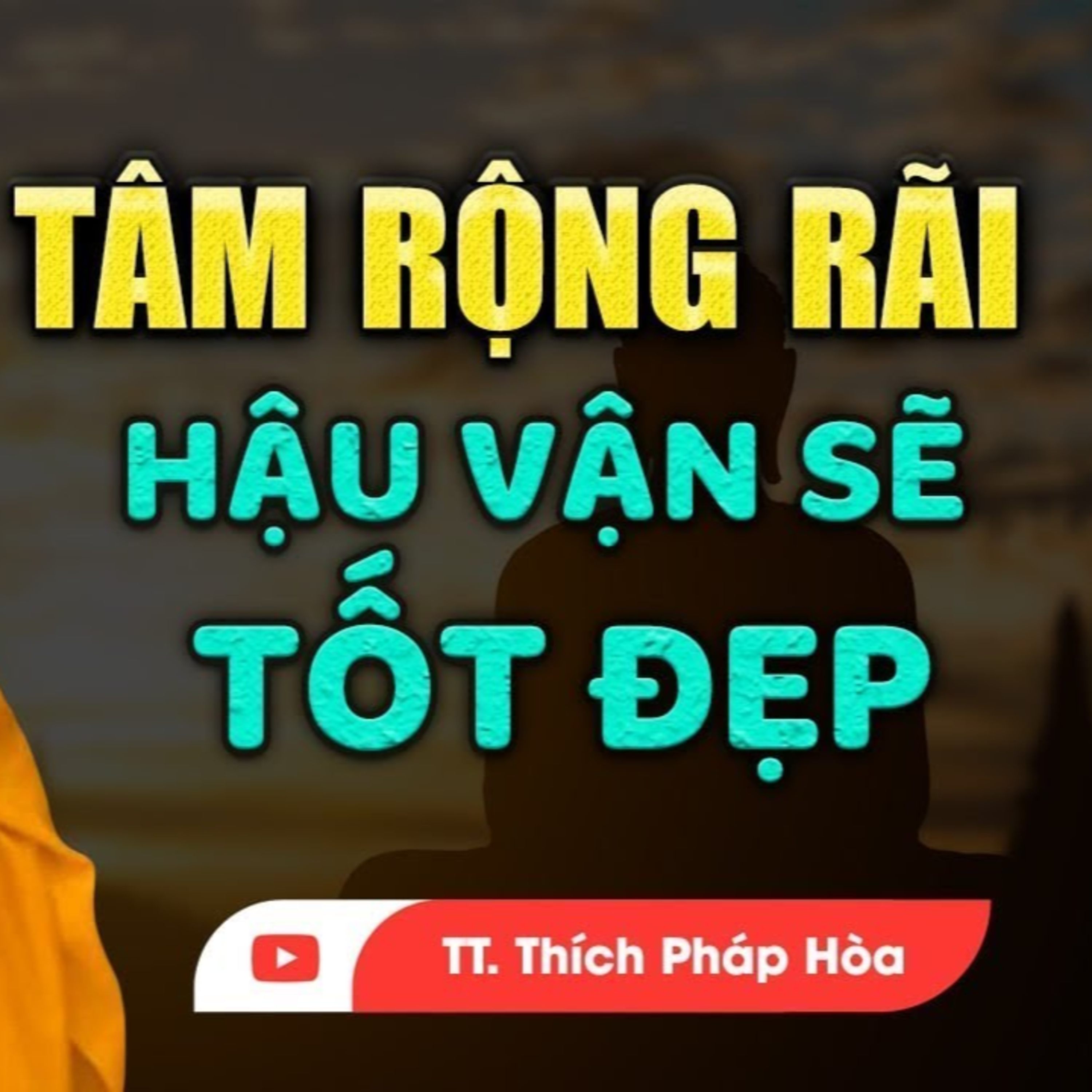 Tâm rộng rãi hậu vận sẽ tốt đẹp cả đời Hưởng Phúc - Thầy Thích Pháp Hòa