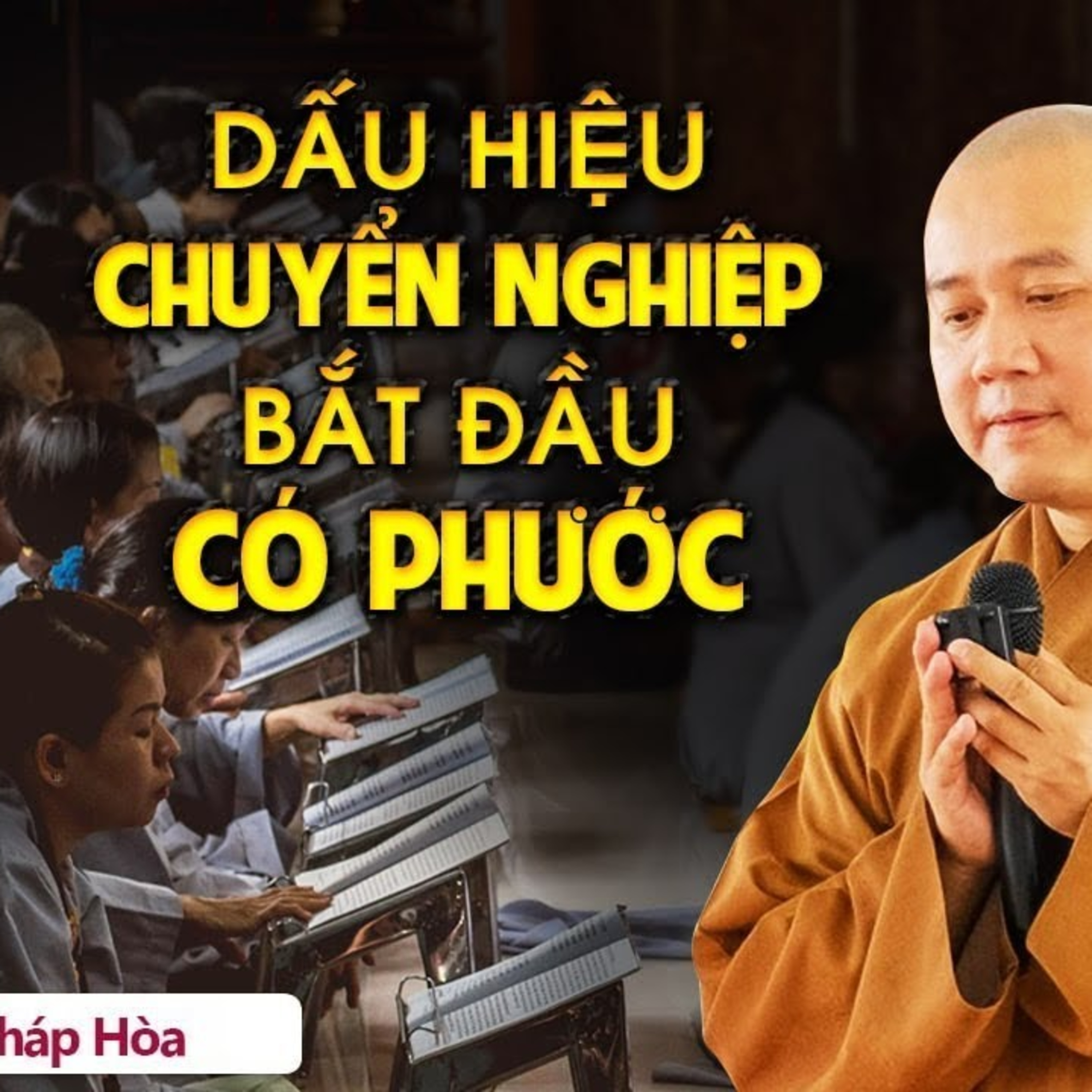 Dấu hiệu người chuyển được Nghiệp và bắt đầu có Phước - Thầy Thích Pháp Hòa