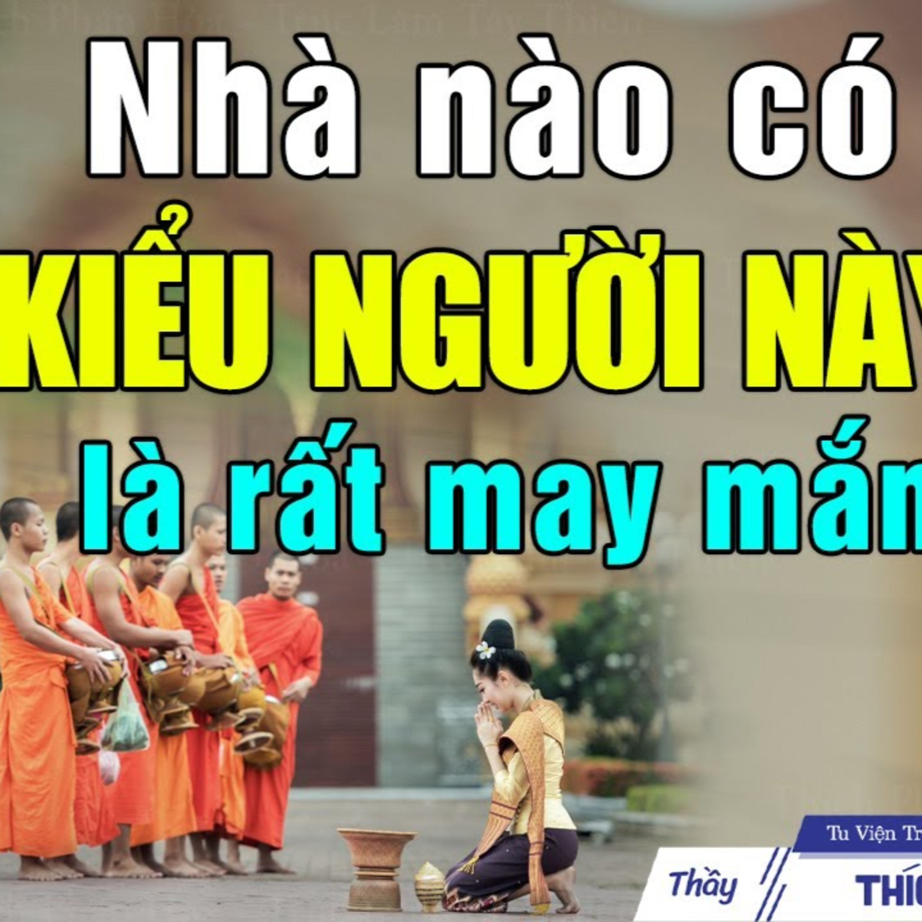 Nhà nào CÓ 1 KIỂU NGƯỜI NÀY là Phước Báu 3 Đời - Thầy Thích Pháp Hòa