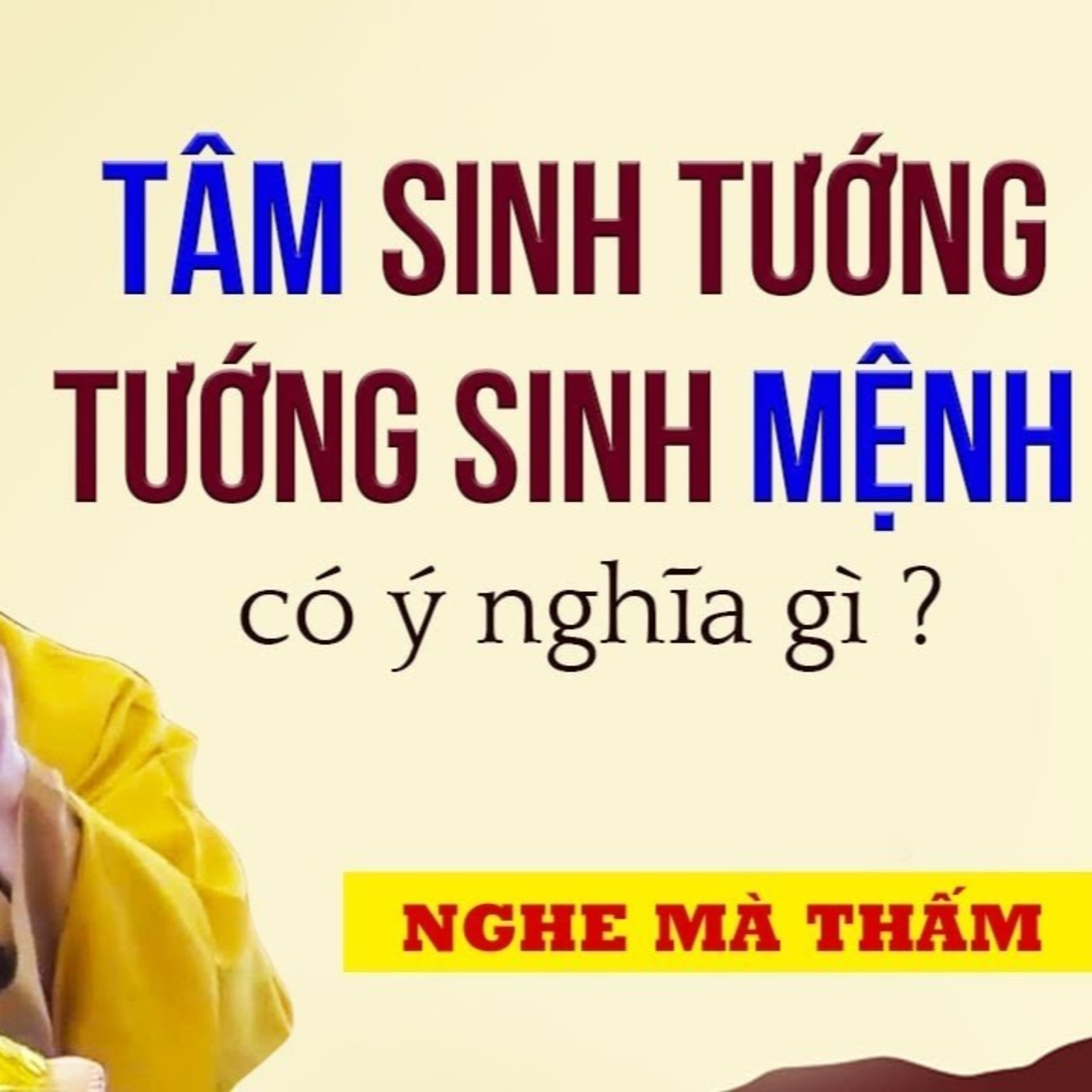Tâm sinh tướng, tướng sinh mệnh có ý nghĩa như thế nào - Thầy Thích Pháp Hòa episode artwork