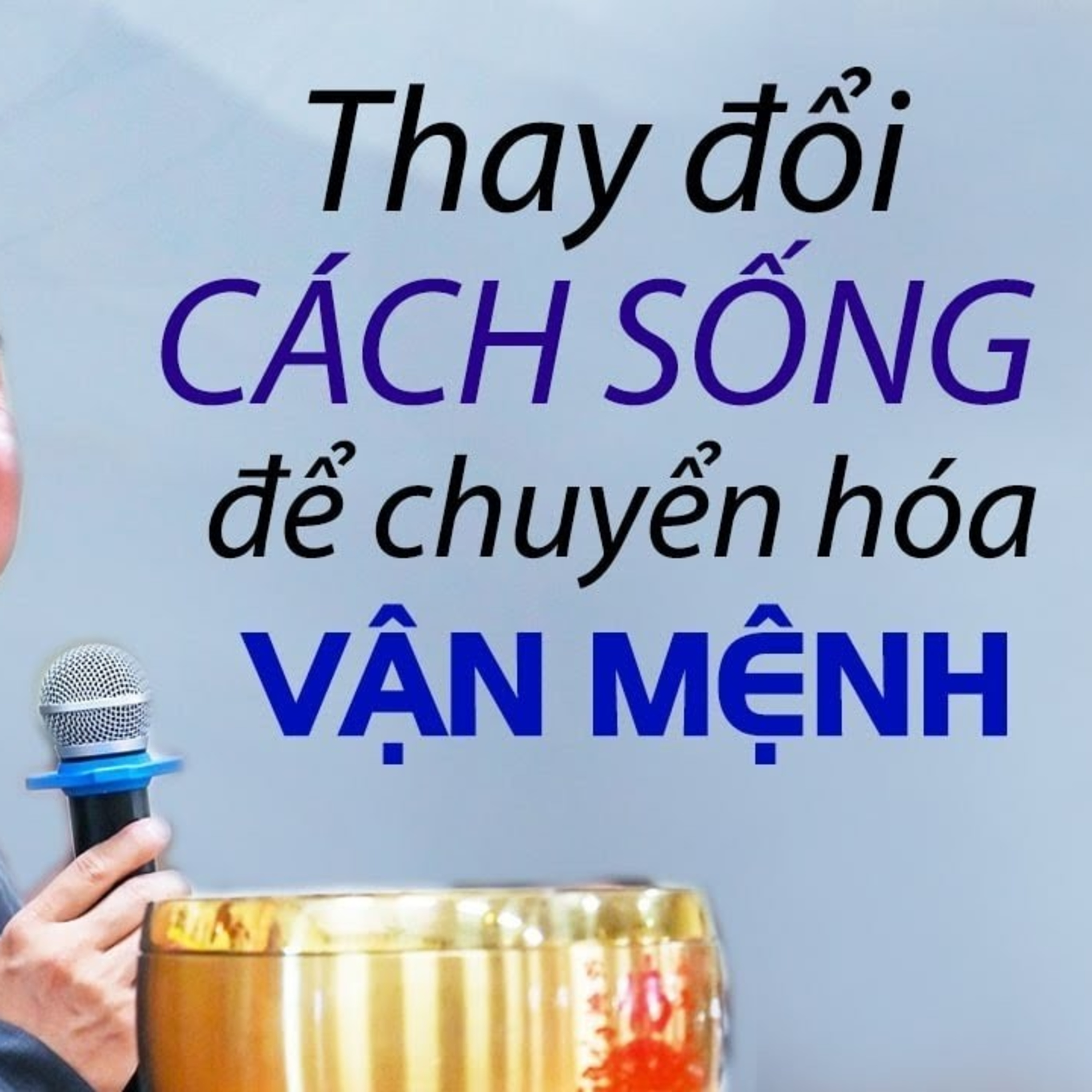 Thay đổi cách sống, thay đổi số phận - Thầy Thích Pháp Hòa episode artwork