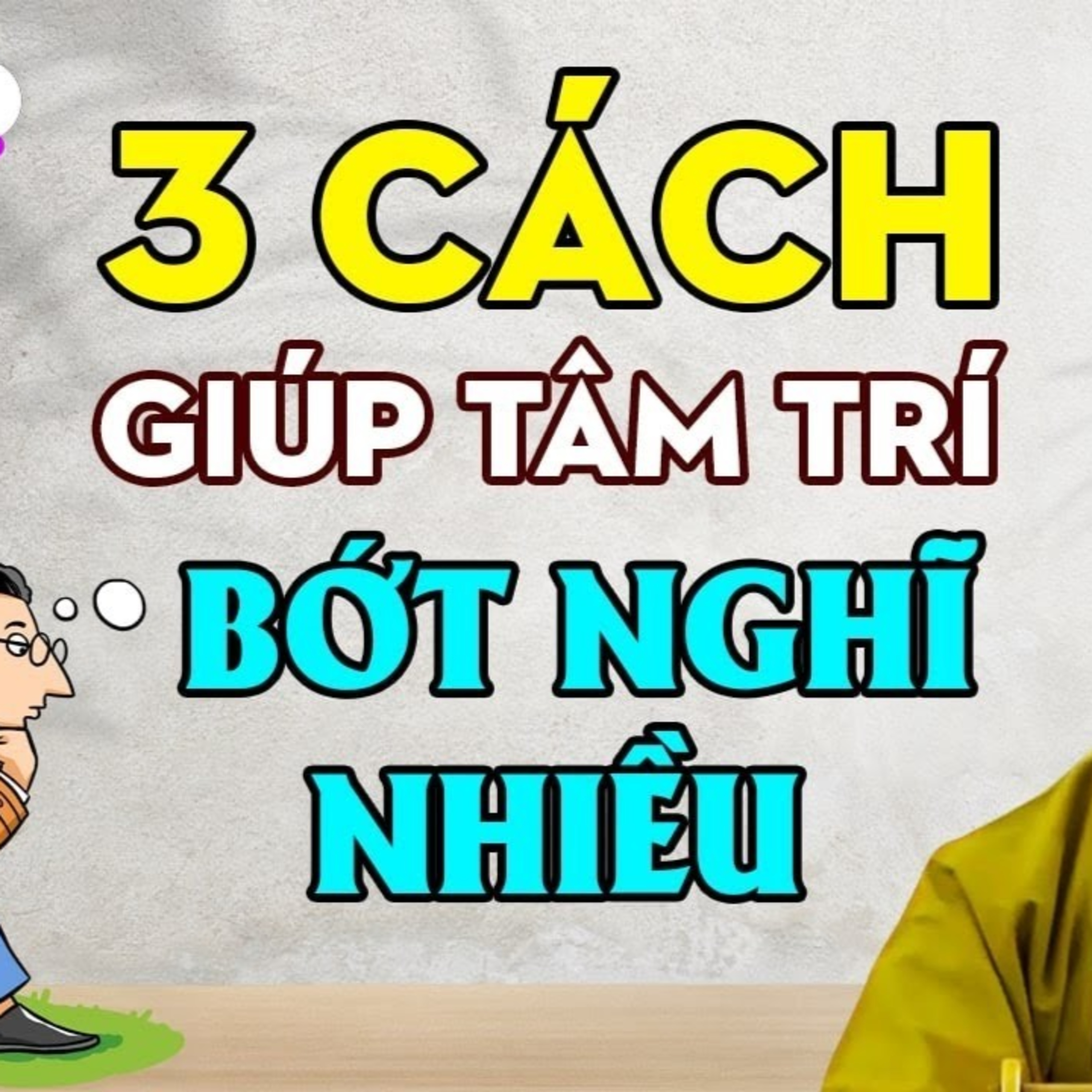 3 CÁCH Giữ Tâm Bớt Suy Nghĩ Nhiều - Thầy Thích Pháp Hòa episode artwork