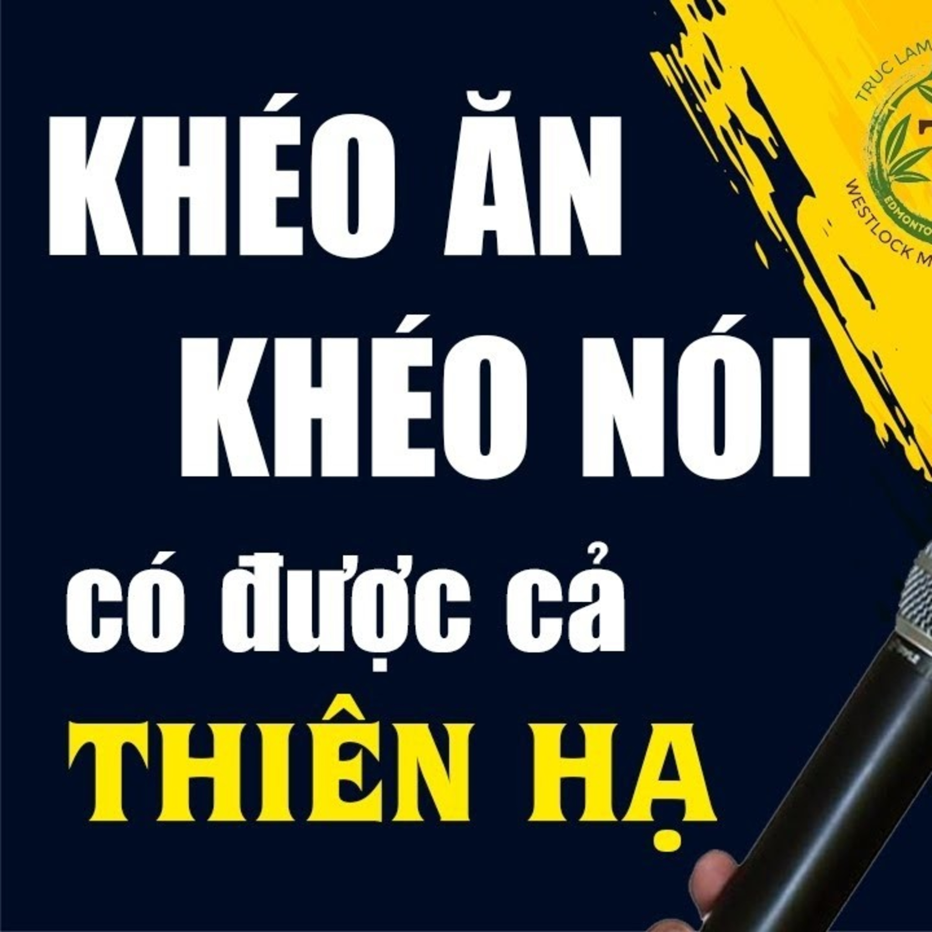 Khéo Ăn Khéo Nói Đi Đến Đâu Ai Cũng Quý Mến - Thầy Thích Pháp Hòa episode artwork
