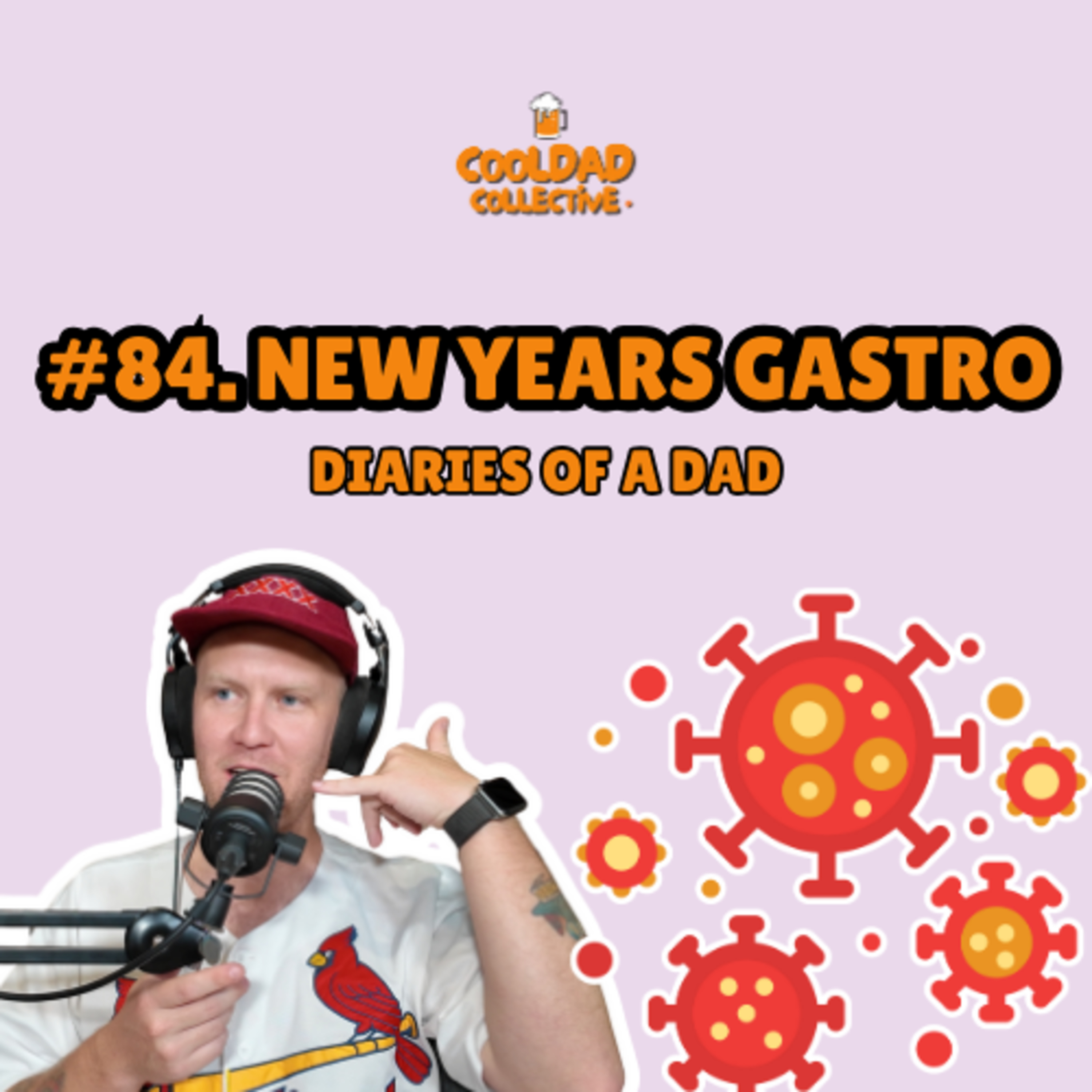 #84. New Years Gastro || Diaries Of A Dad episode artwork